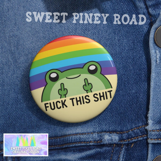 F*ck This Sh*T Pride Frog Button Pin, LGBTQIA+ Middle Finger Inclusive Pinback, Rainbow Equal Rights, FDT Anti Trump Anti MAGA Parade Merch