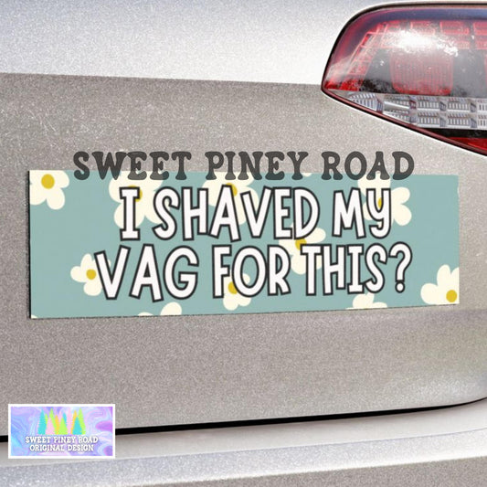 I Shaved My Vag For This Car Magnet, Hilarious Gag Gift For Best Friend Wife, Millennial Humor Idea