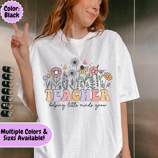 Comfort Colors® Teacher Shirt for Back to School, Helping Little Minds Grow Flower Tee
