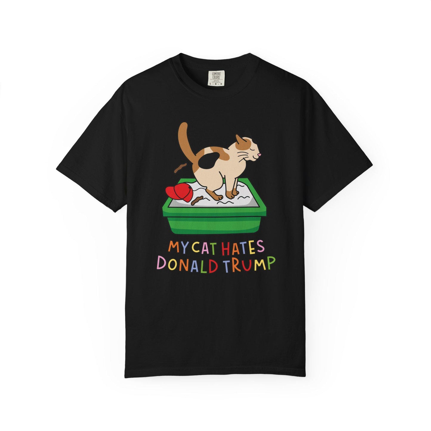 Comfort Colors® My Cat Hates Donald Trump Shirt for Protest Rally, Anti-Trump FDT Merch