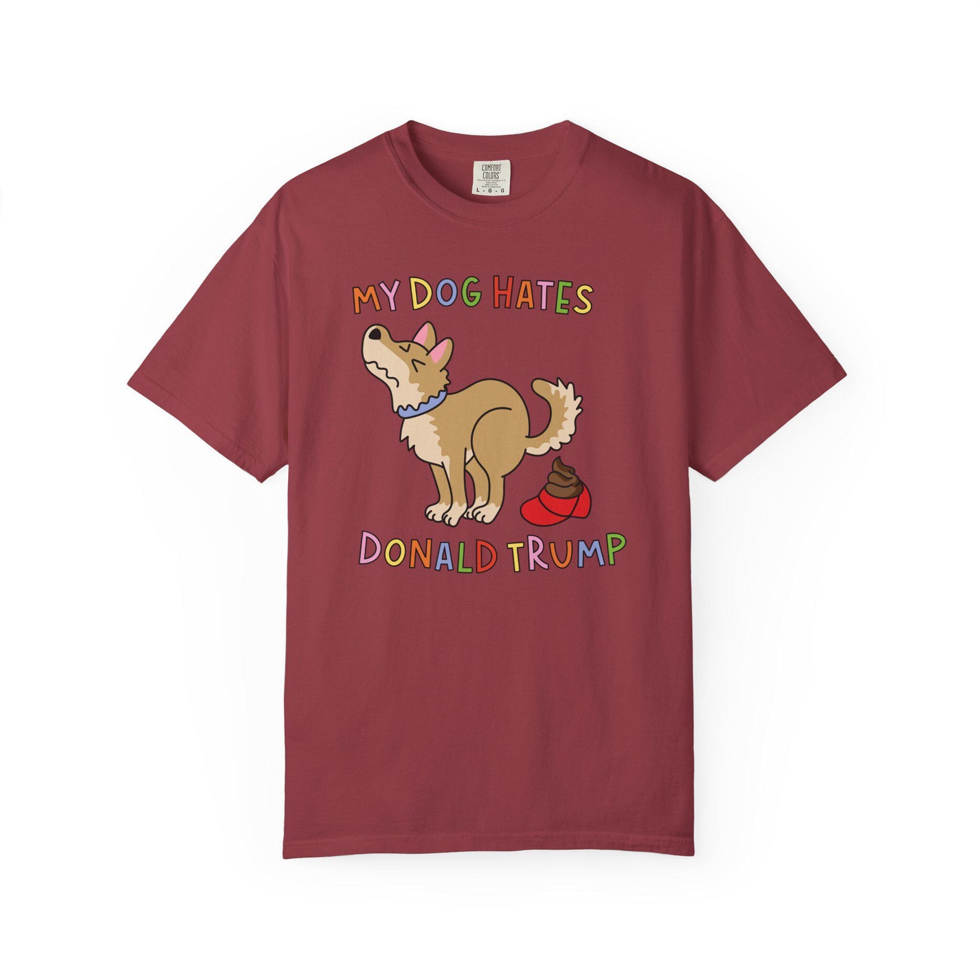 Comfort Colors® My Dog Hates Donald Trump Shirt, Funny Anti-MAGA FDT Tee