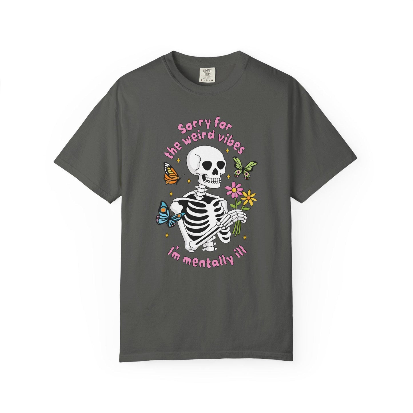 Comfort Colors® Weird Vibes Mentally Ill Shirt, Funny Skeleton Mental Health Tee