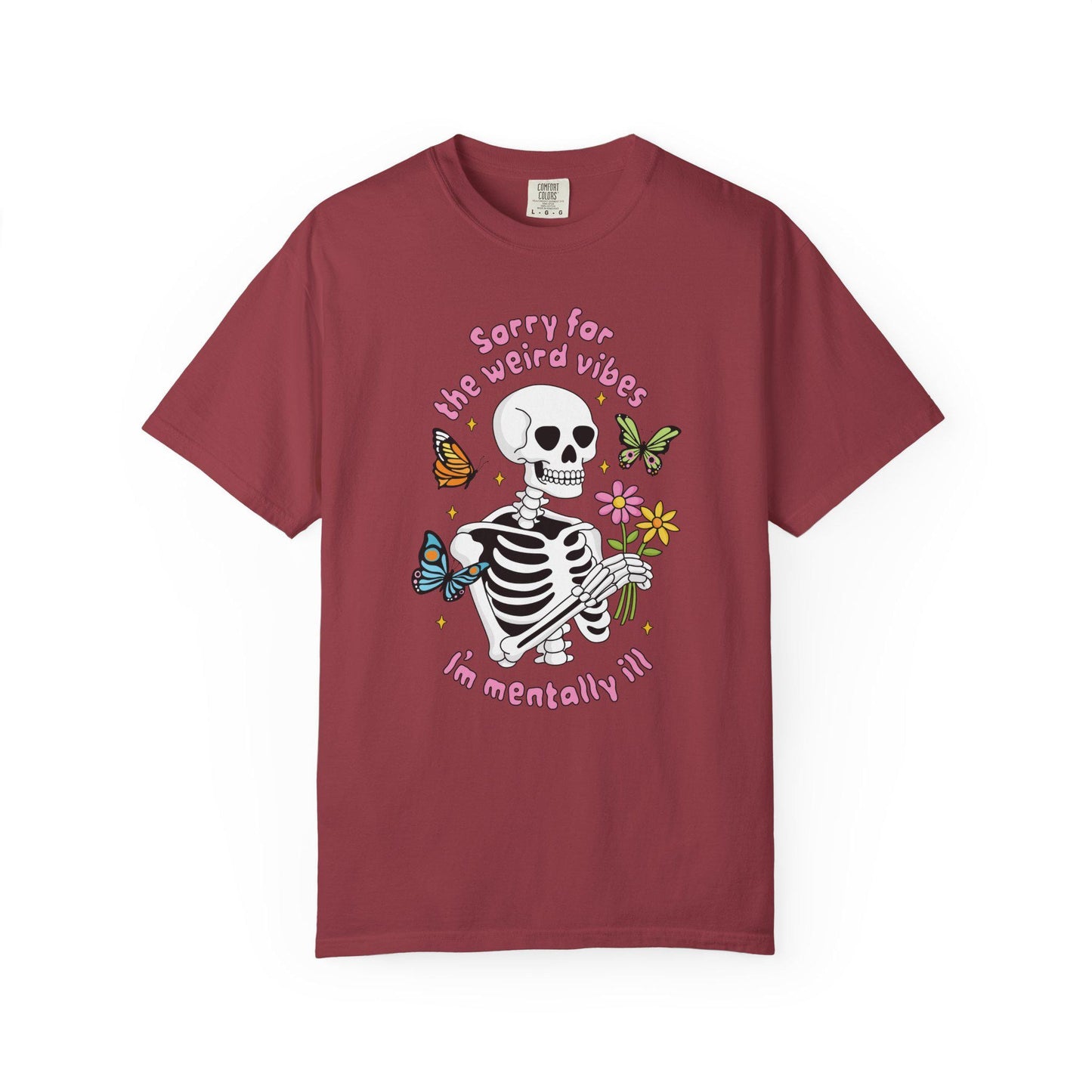 Comfort Colors® Weird Vibes Mentally Ill Shirt, Funny Skeleton Mental Health Tee