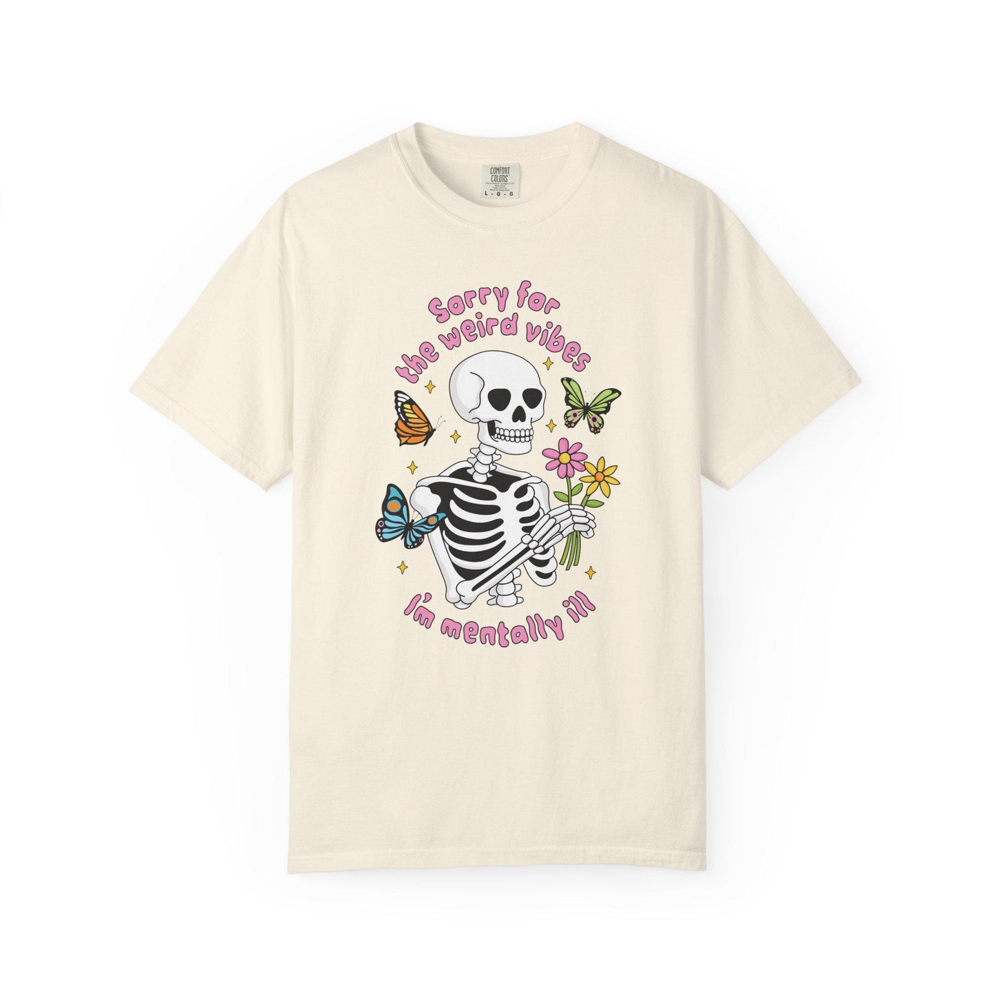 Comfort Colors® Weird Vibes Mentally Ill Shirt, Funny Skeleton Mental Health Tee