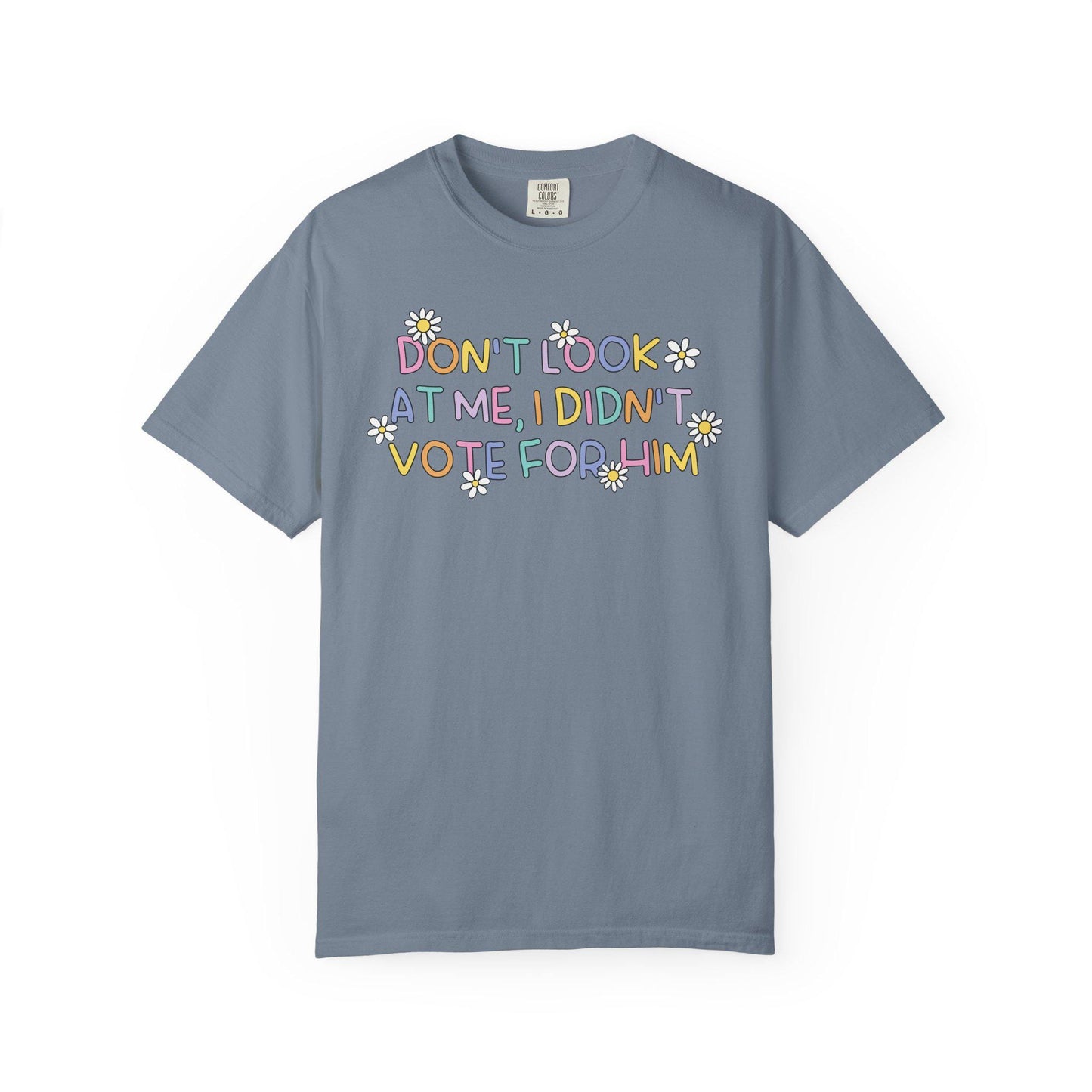 Comfort Colors® FDT I Didn't Vote For Him Shirt, Cute Pastel Rainbow Anti-Trump Tee