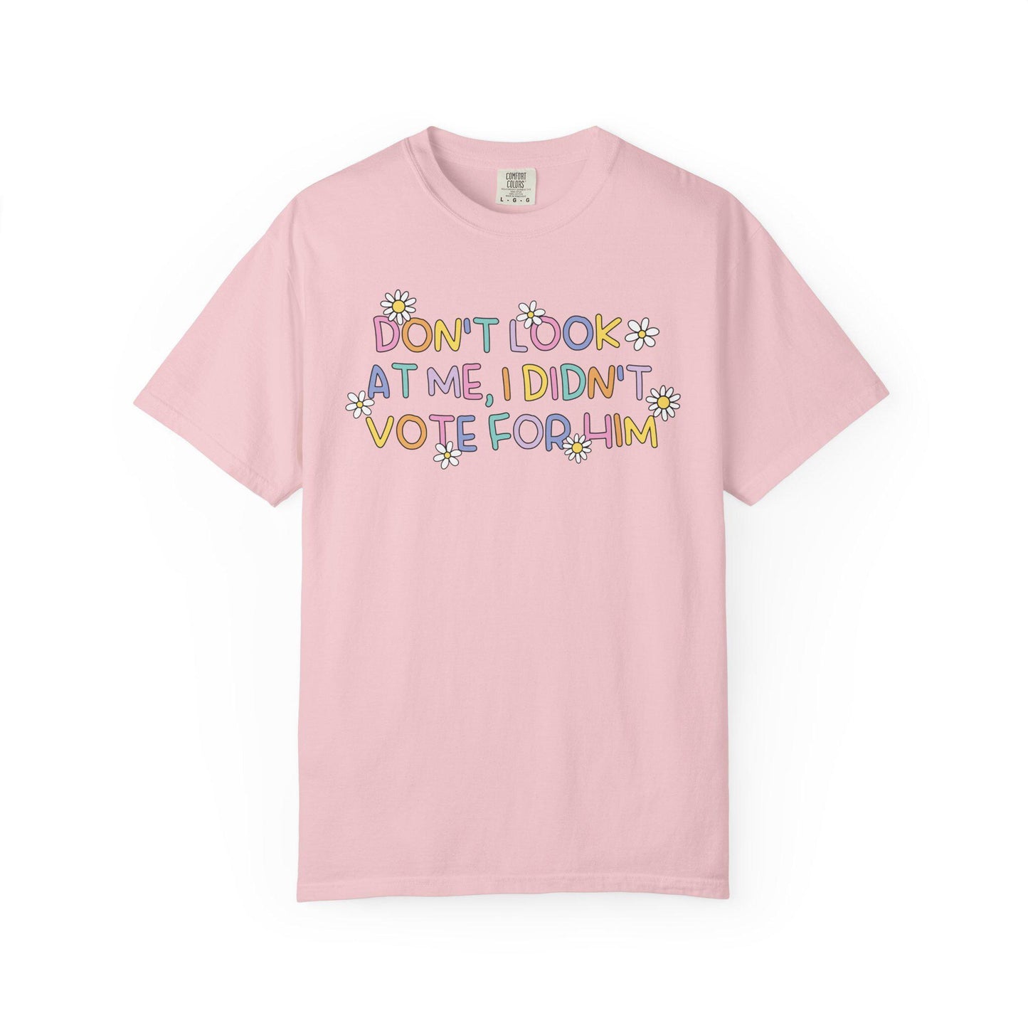Comfort Colors® FDT I Didn't Vote For Him Shirt, Cute Pastel Rainbow Anti-Trump Tee