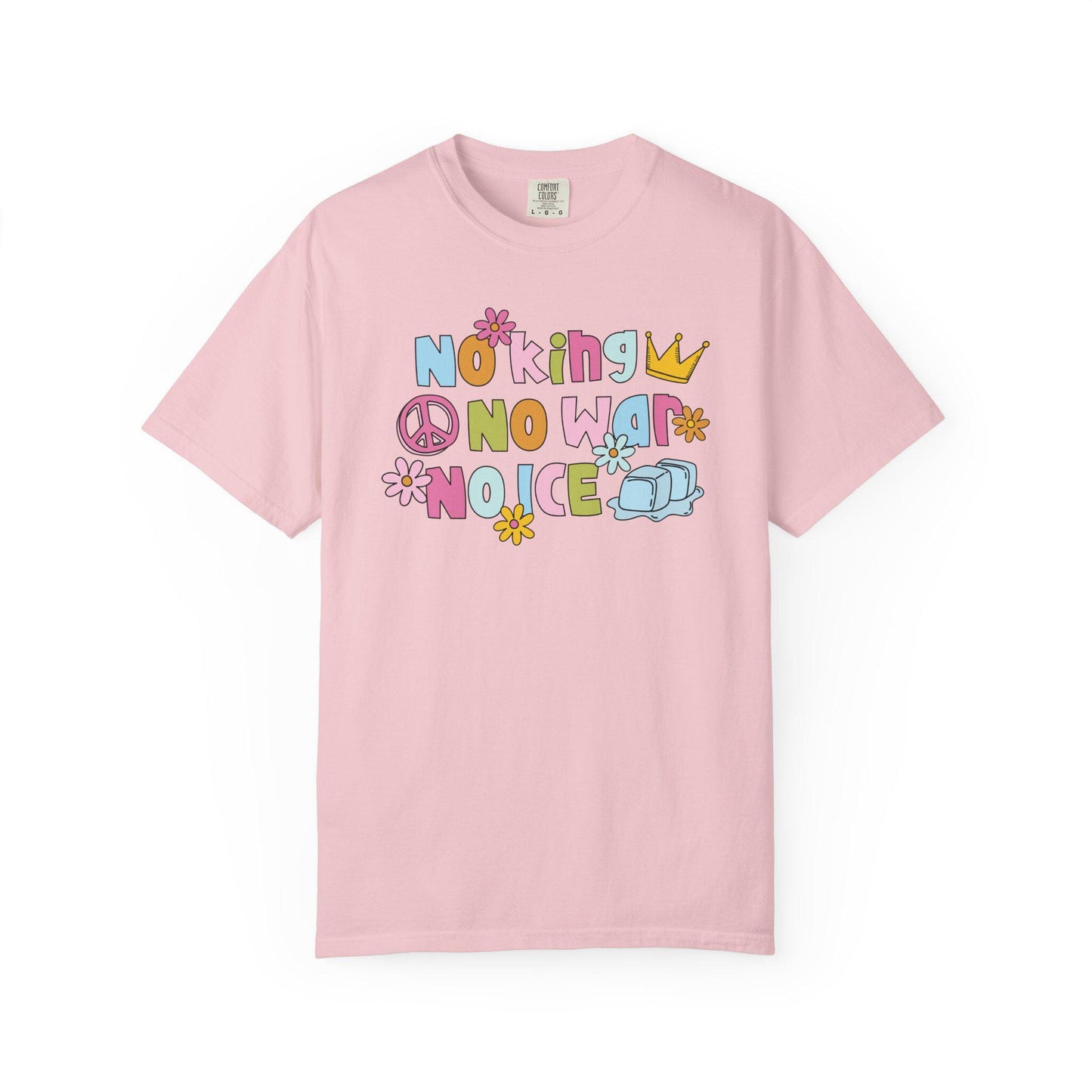 Comfort Colors® No King No War No ICE Shirt, Cute Pastel Flower FDT Tee, Anti-Trump Protest Merch