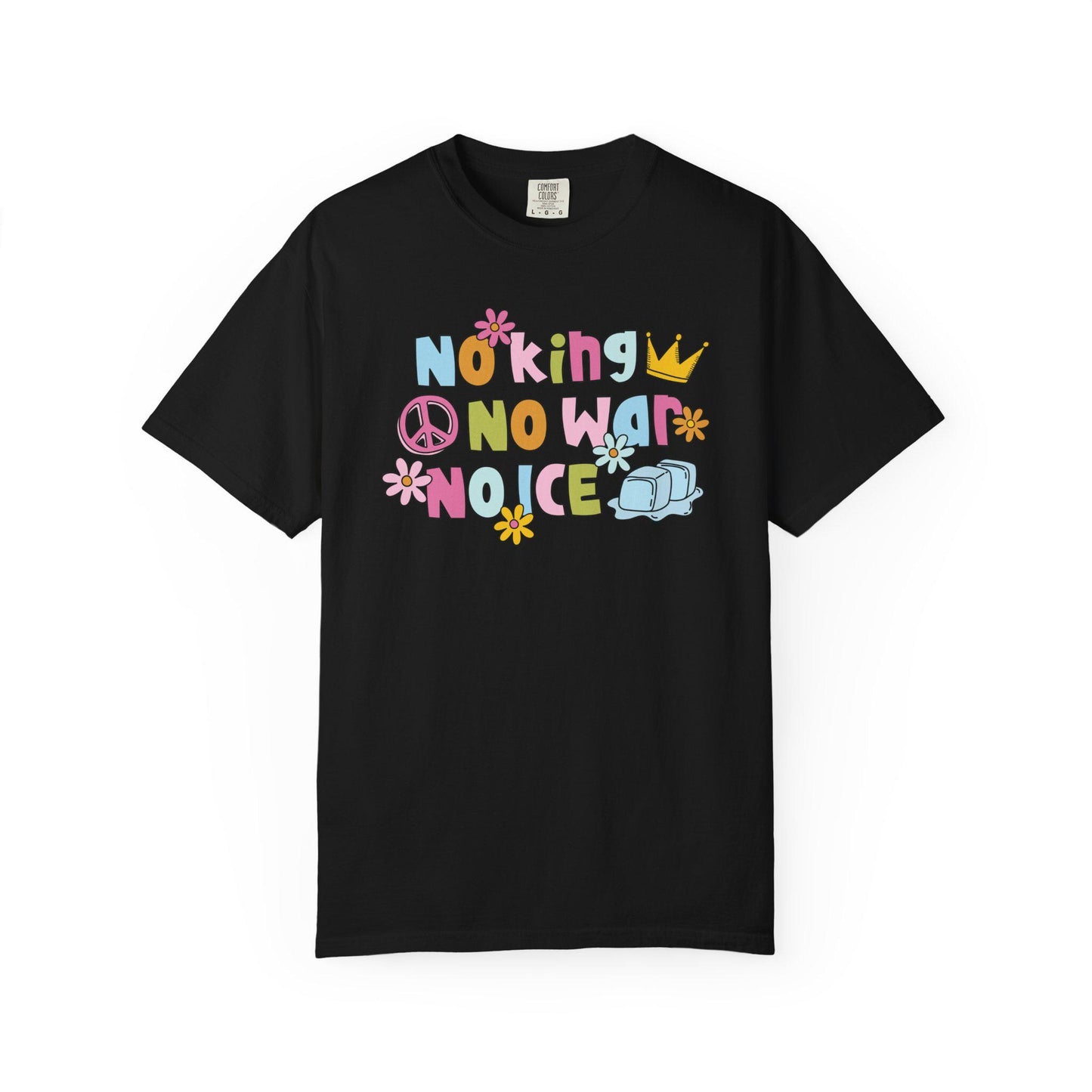 Comfort Colors® No King No War No ICE Shirt, Cute Pastel Flower FDT Tee, Anti-Trump Protest Merch