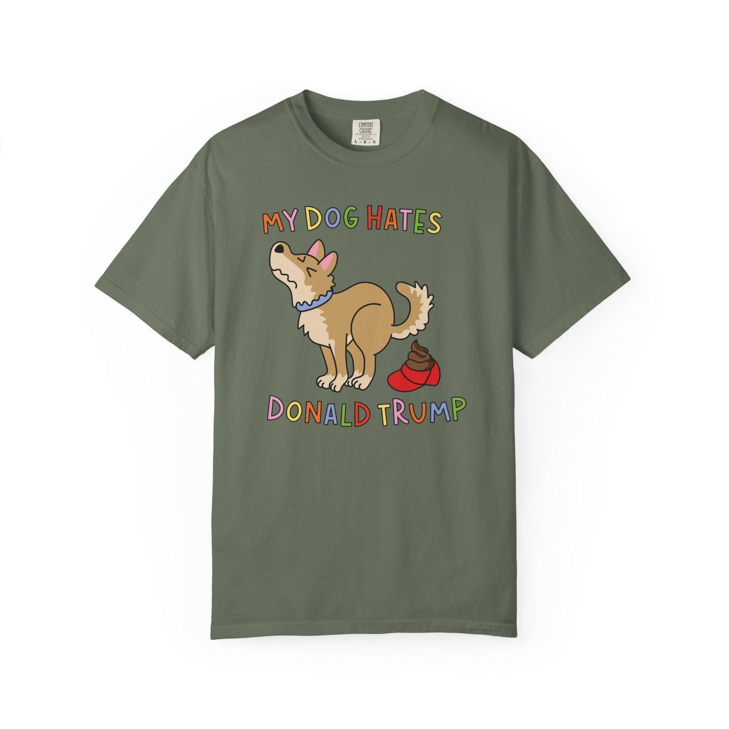 Comfort Colors® My Dog Hates Donald Trump Shirt, Funny Anti-MAGA FDT Tee