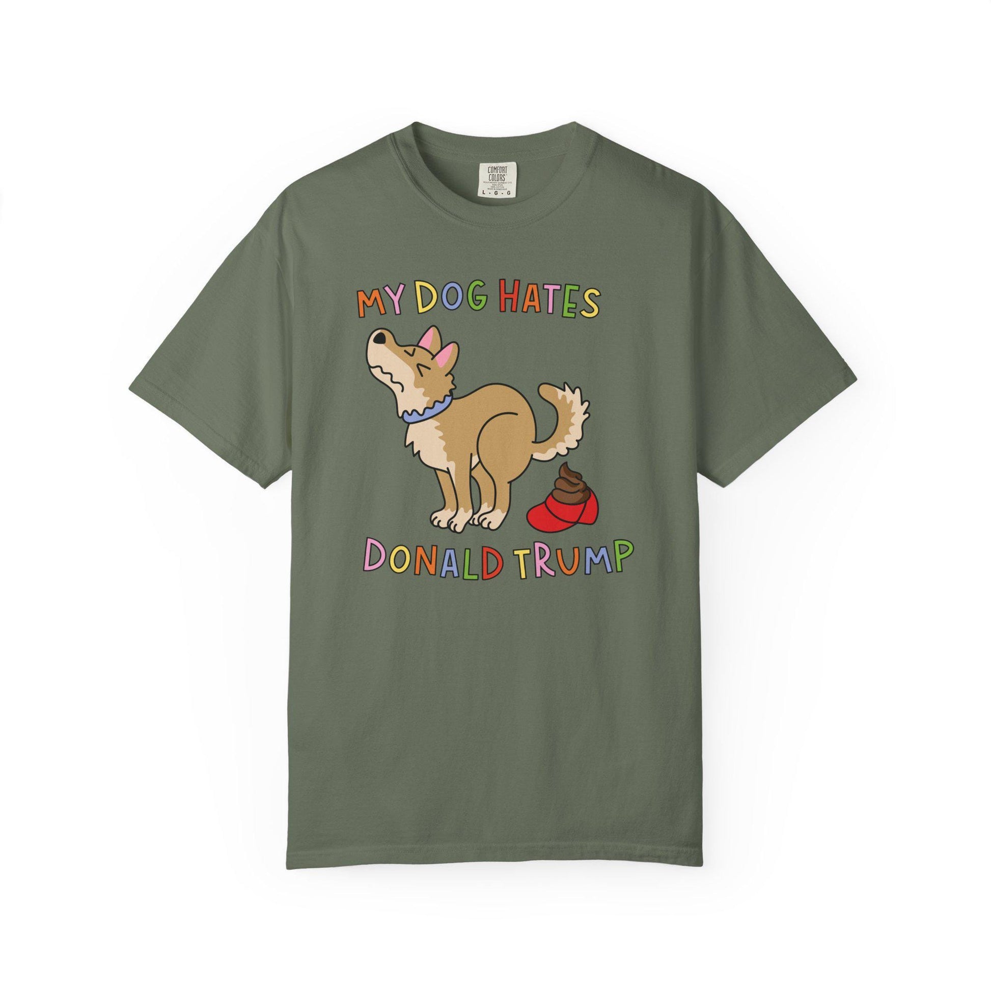 Comfort Colors® My Dog Hates Donald Trump Shirt, Funny Anti-MAGA FDT Tee
