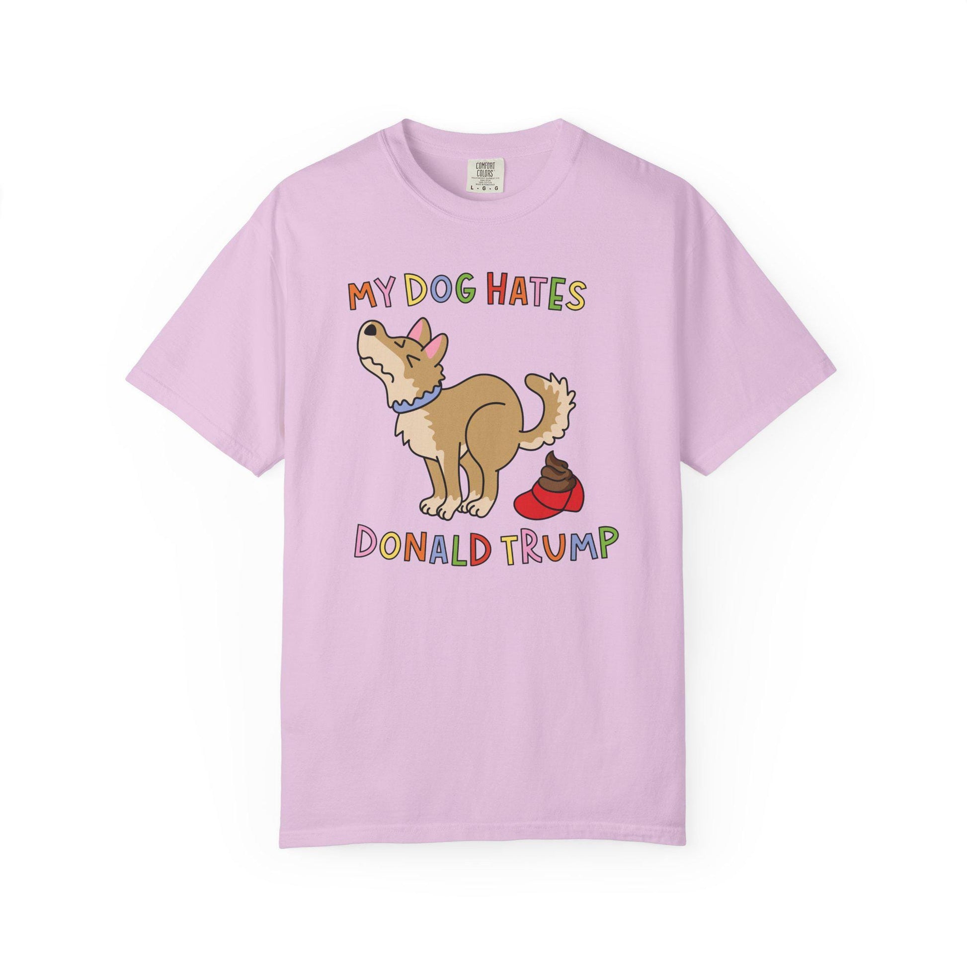 Comfort Colors® My Dog Hates Donald Trump Shirt, Funny Anti-MAGA FDT Tee