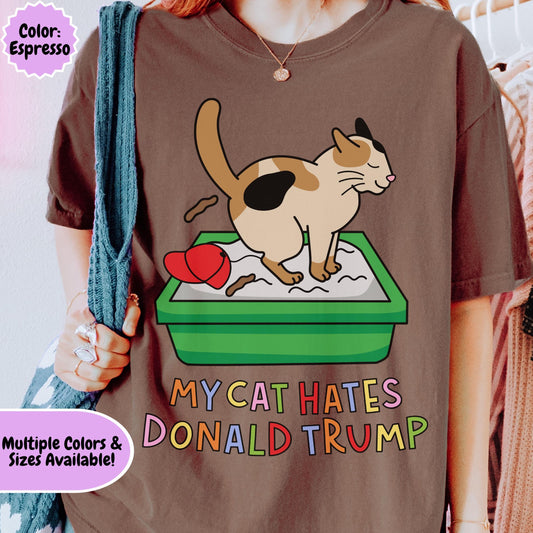 Comfort Colors® My Cat Hates Donald Trump Shirt for Protest Rally, Anti-Trump FDT Merch