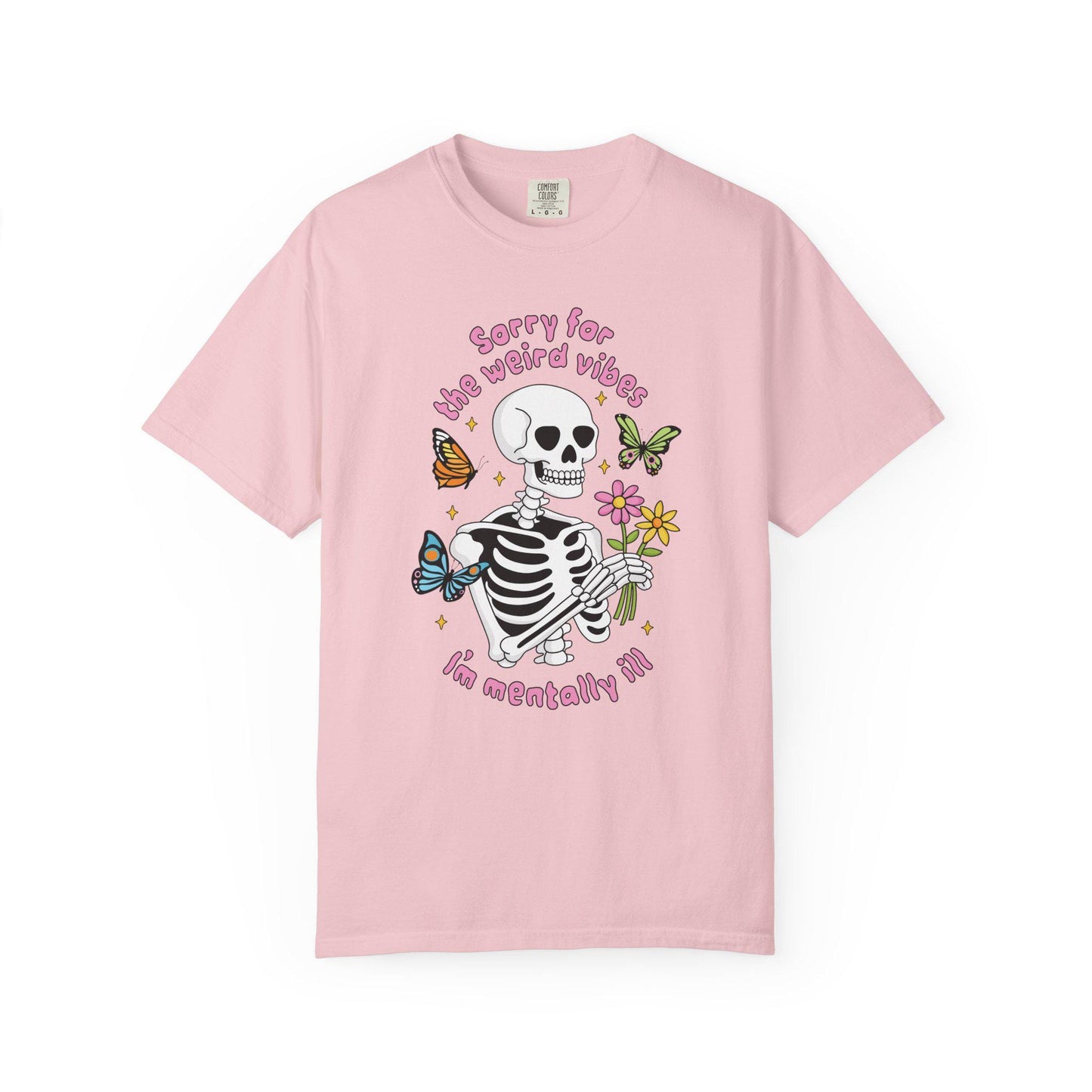 Comfort Colors® Weird Vibes Mentally Ill Shirt, Funny Skeleton Mental Health Tee