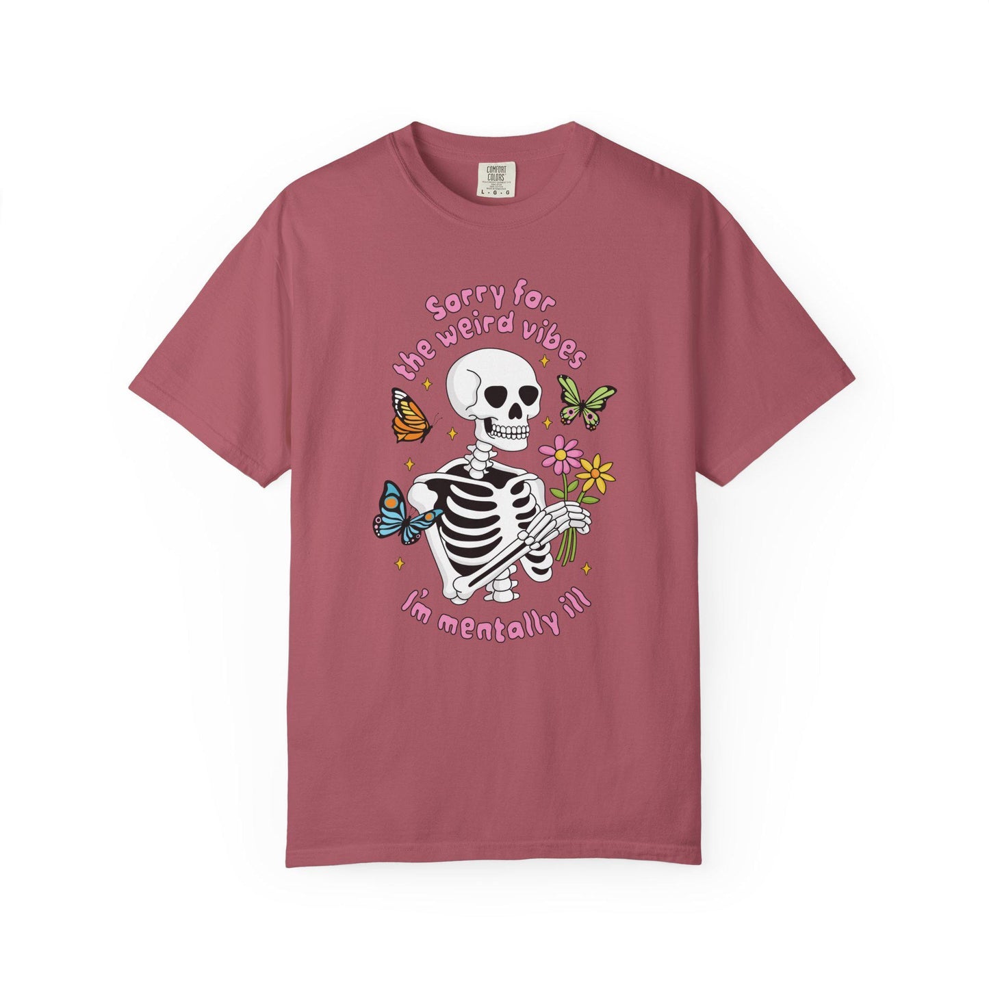 Comfort Colors® Weird Vibes Mentally Ill Shirt, Funny Skeleton Mental Health Tee