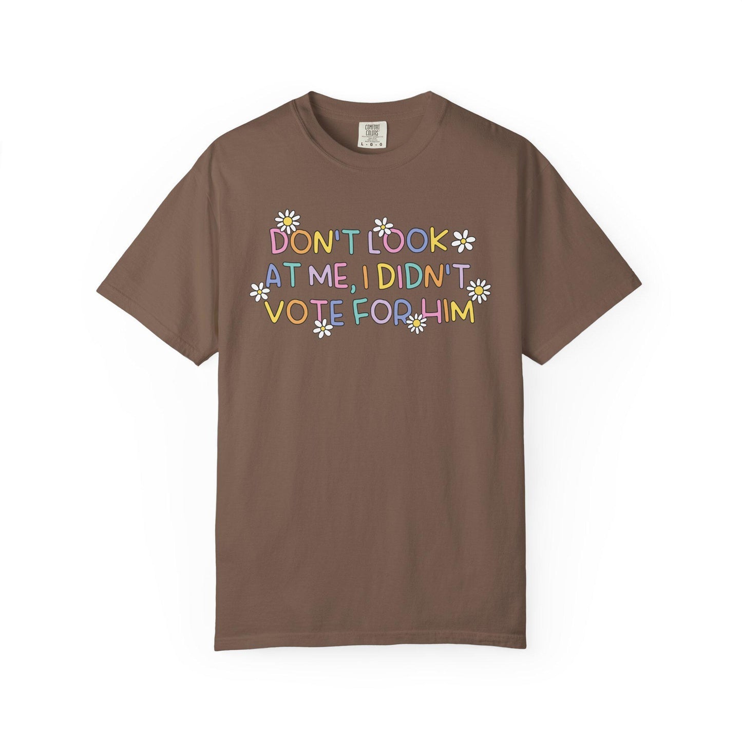 Comfort Colors® FDT I Didn't Vote For Him Shirt, Cute Pastel Rainbow Anti-Trump Tee