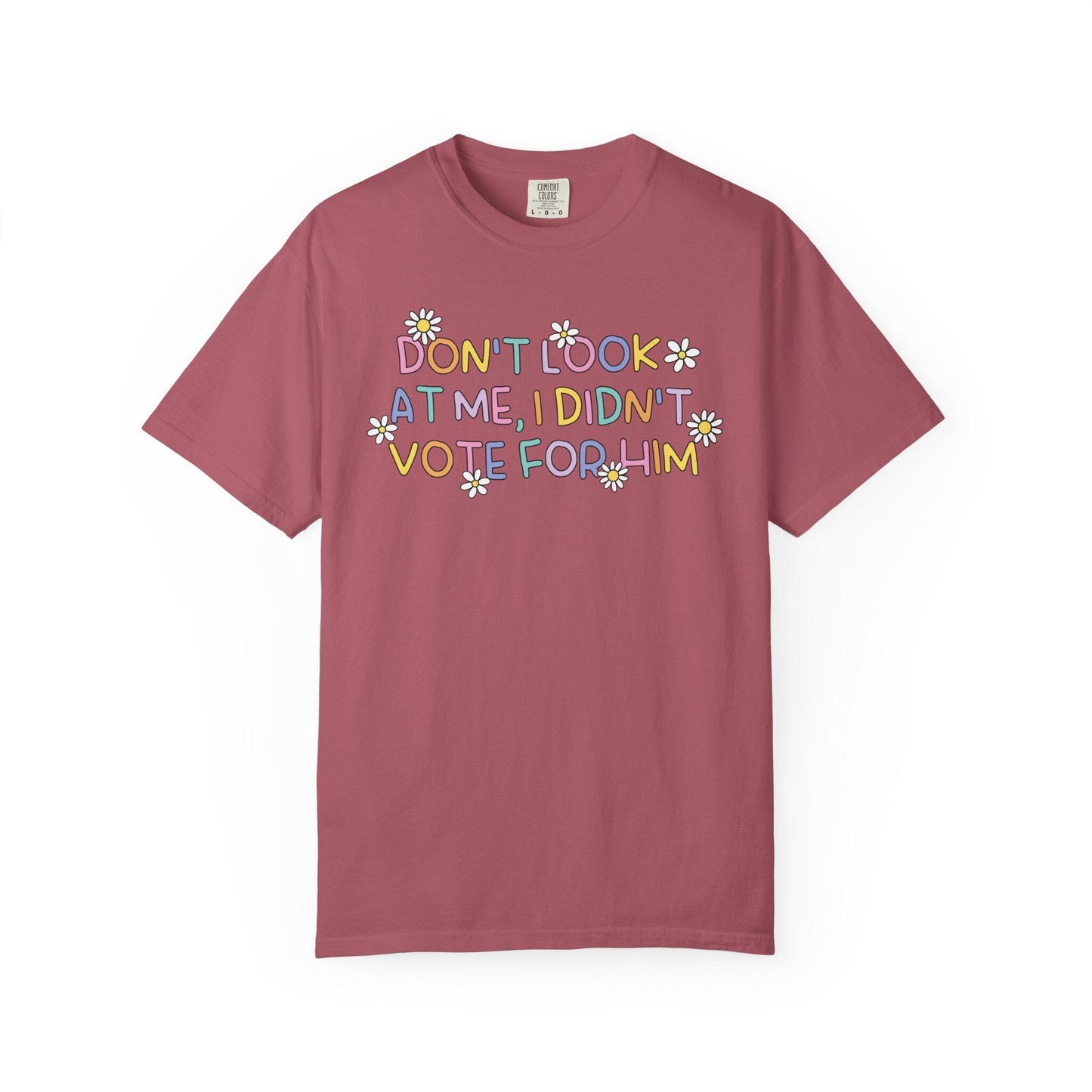 Comfort Colors® FDT I Didn't Vote For Him Shirt, Cute Pastel Rainbow Anti-Trump Tee