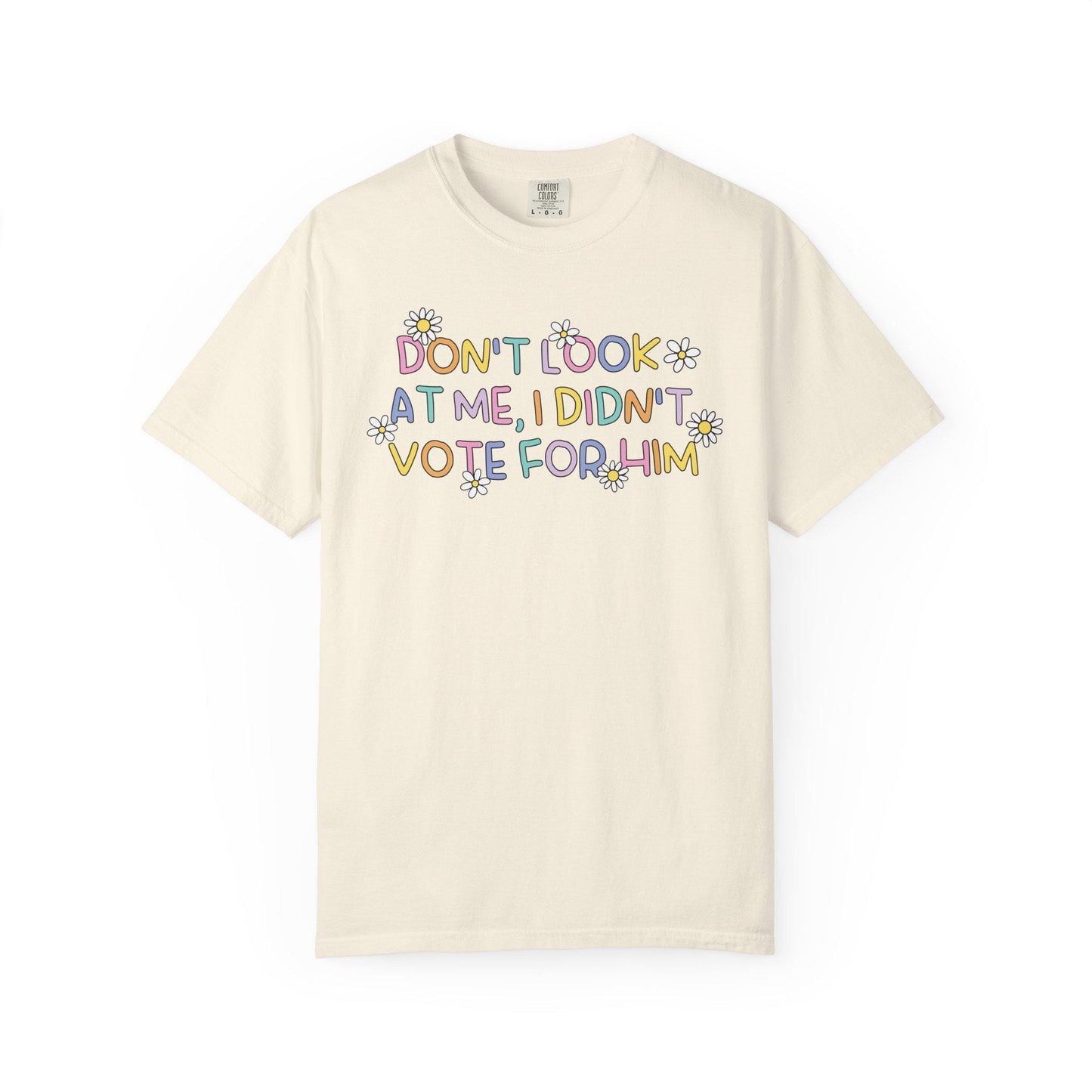 Comfort Colors® FDT I Didn't Vote For Him Shirt, Cute Pastel Rainbow Anti-Trump Tee