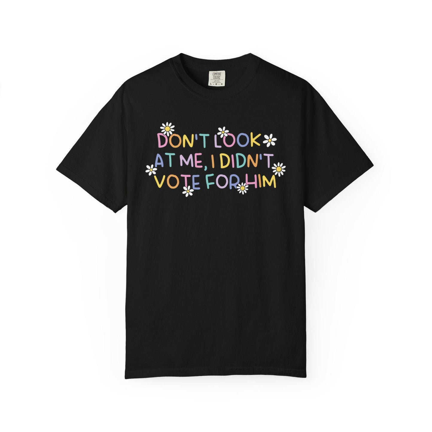 Comfort Colors® FDT I Didn't Vote For Him Shirt, Cute Pastel Rainbow Anti-Trump Tee
