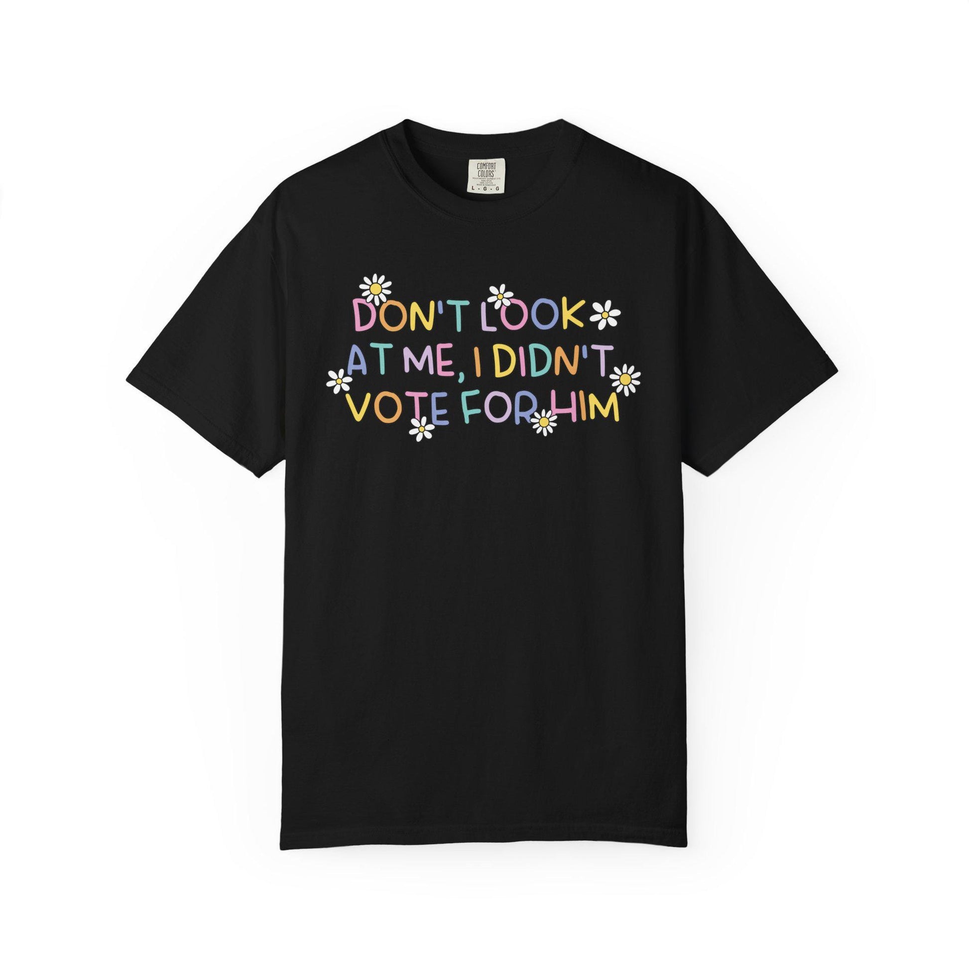 Comfort Colors® FDT I Didn't Vote For Him Shirt, Cute Pastel Rainbow Anti-Trump Tee