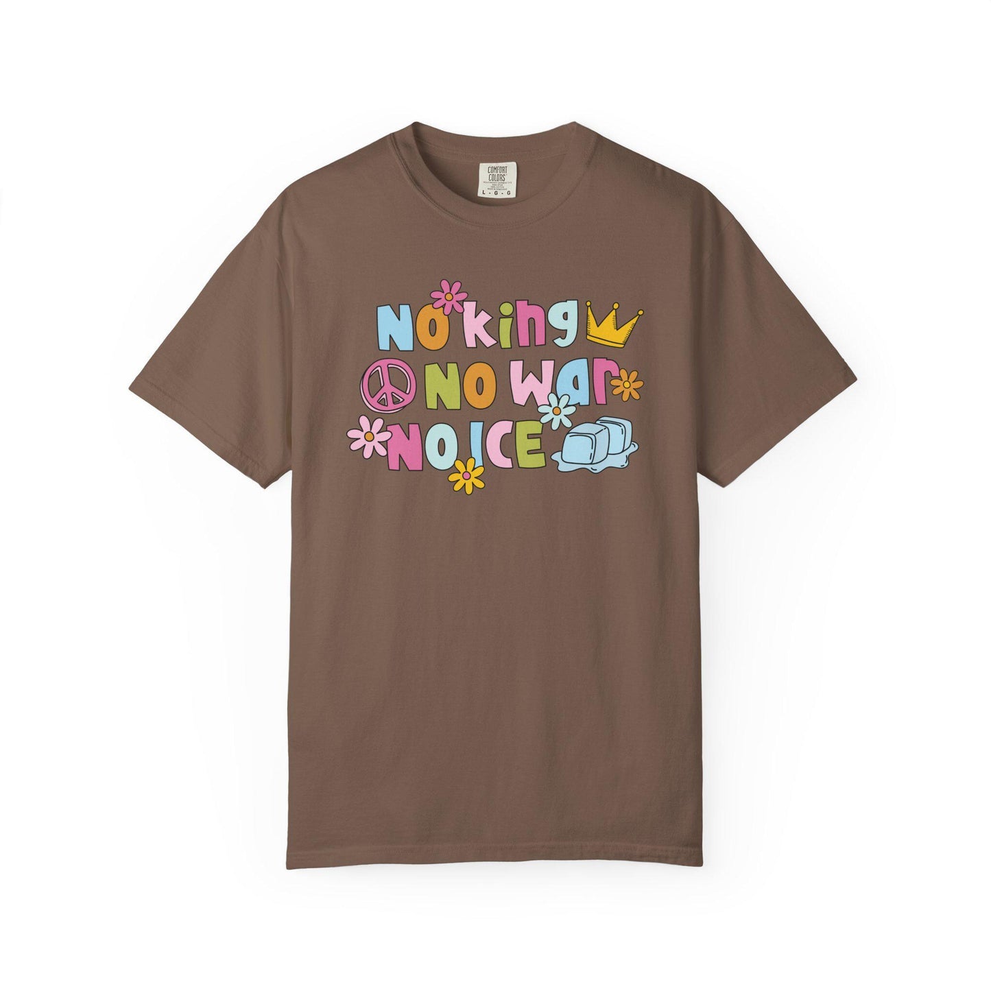 Comfort Colors® No King No War No ICE Shirt, Cute Pastel Flower FDT Tee, Anti-Trump Protest Merch