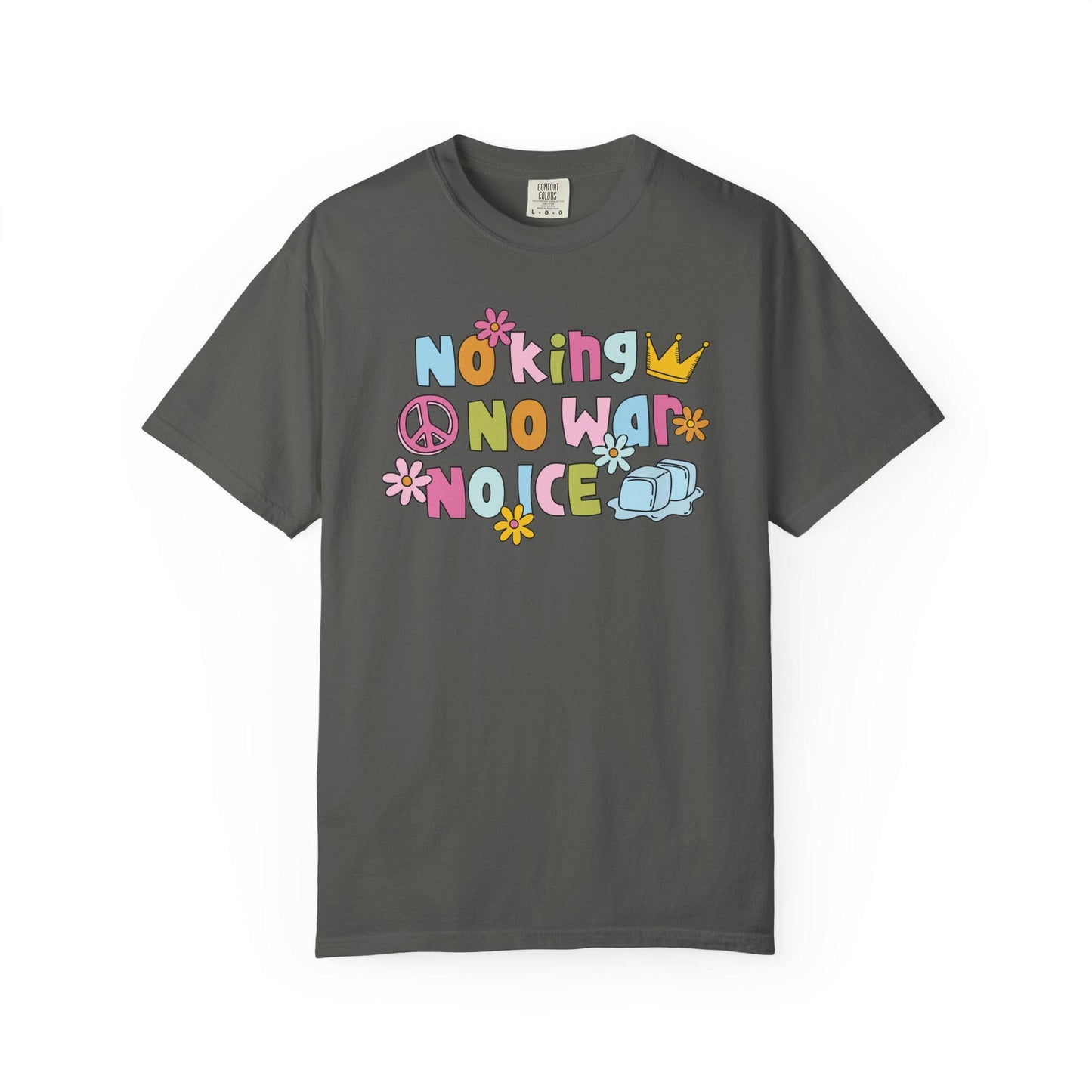 Comfort Colors® No King No War No ICE Shirt, Cute Pastel Flower FDT Tee, Anti-Trump Protest Merch