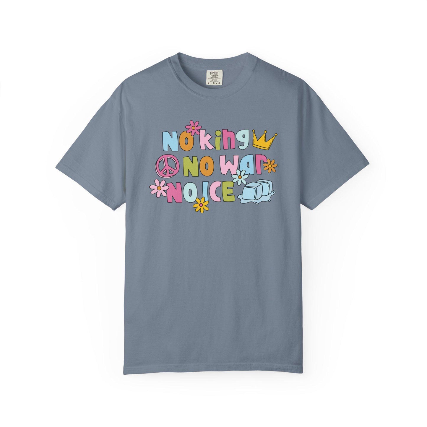 Comfort Colors® No King No War No ICE Shirt, Cute Pastel Flower FDT Tee, Anti-Trump Protest Merch