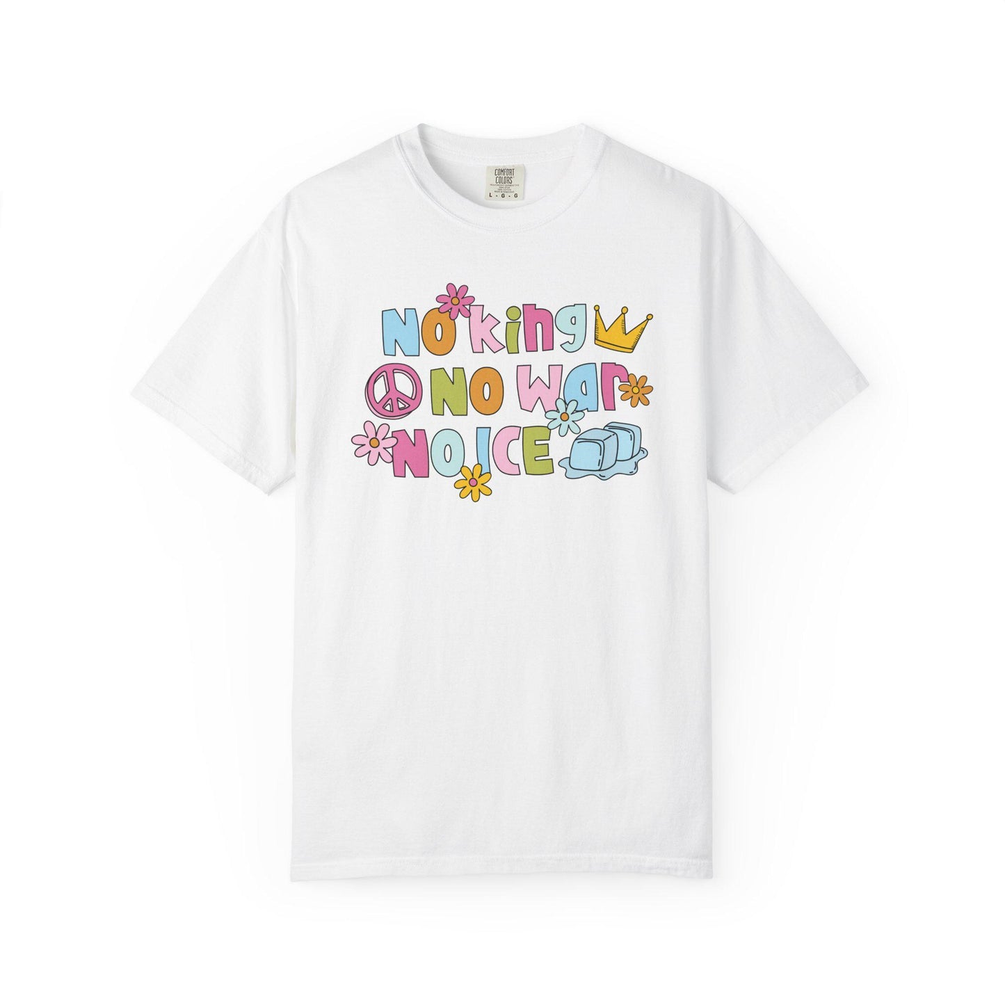 Comfort Colors® No King No War No ICE Shirt, Cute Pastel Flower FDT Tee, Anti-Trump Protest Merch