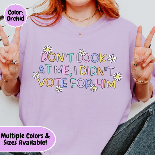 Comfort Colors® FDT I Didn't Vote For Him Shirt, Cute Pastel Rainbow Anti-Trump Tee
