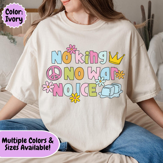Comfort Colors® No King No War No ICE Shirt, Cute Pastel Flower FDT Tee, Anti-Trump Protest Merch