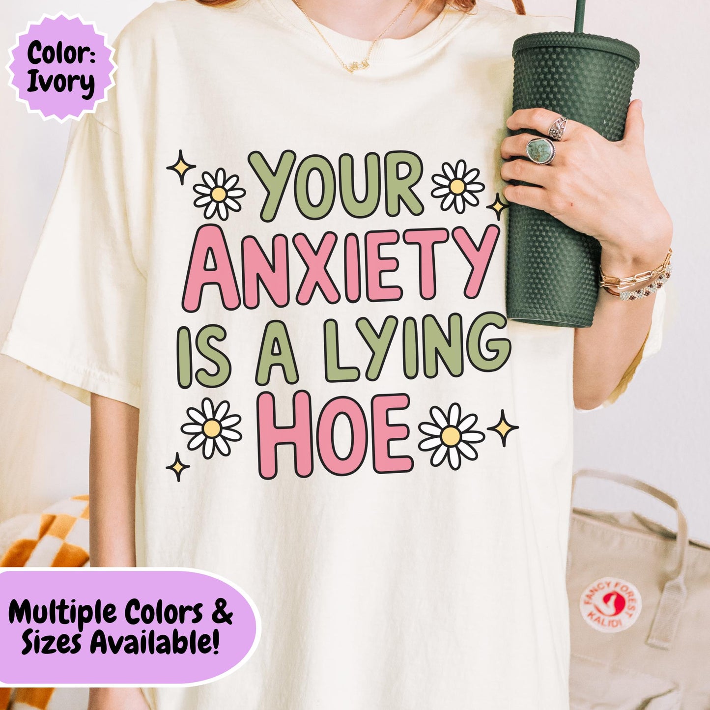 Comfort Colors® Your Anxiety Is A Lying Hoe Shirt, Cute Anxious Mental Health Tee
