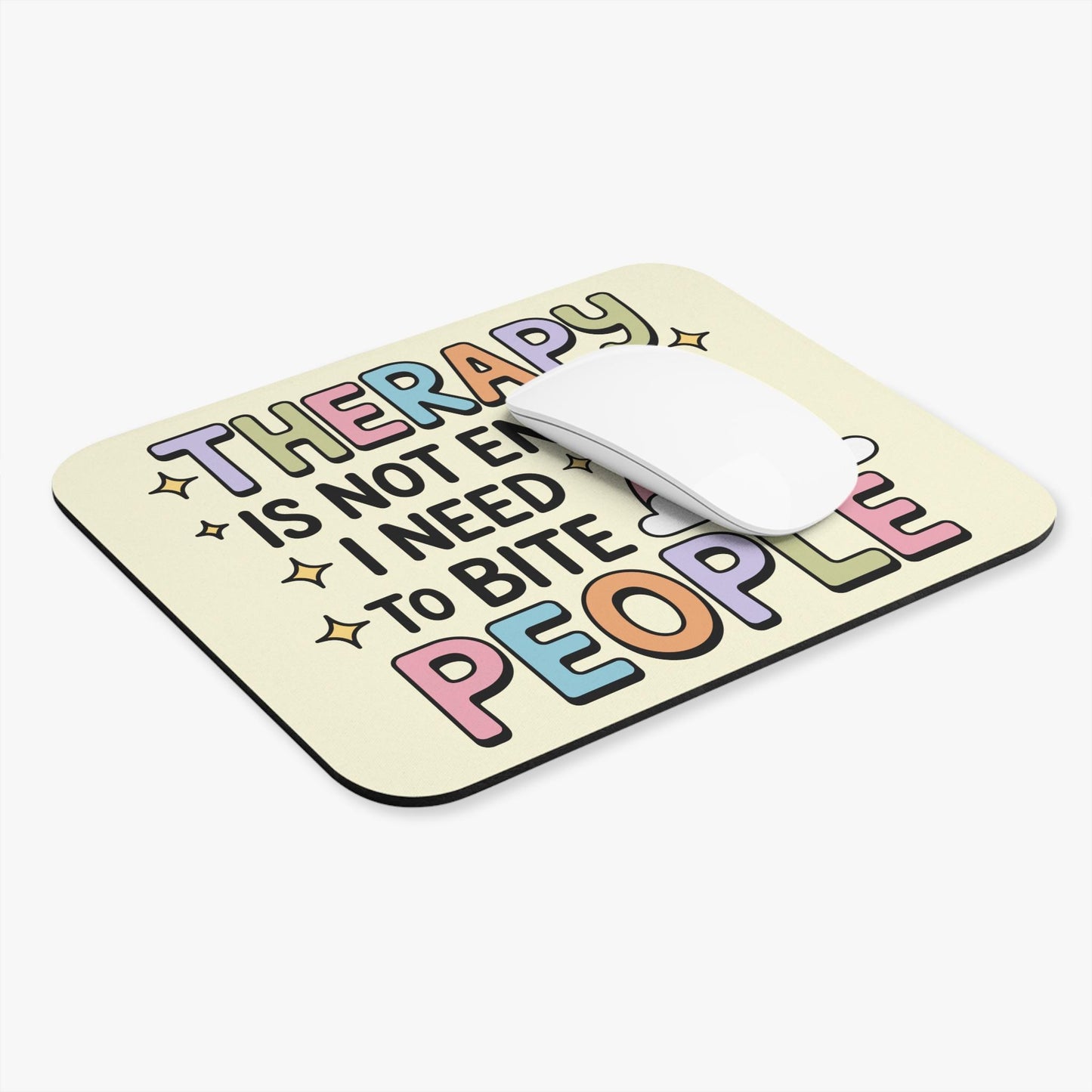Therapy Is Not Enough Mouse Pad, Funny I Need To Bite People Office Decor, Silly Gift Idea