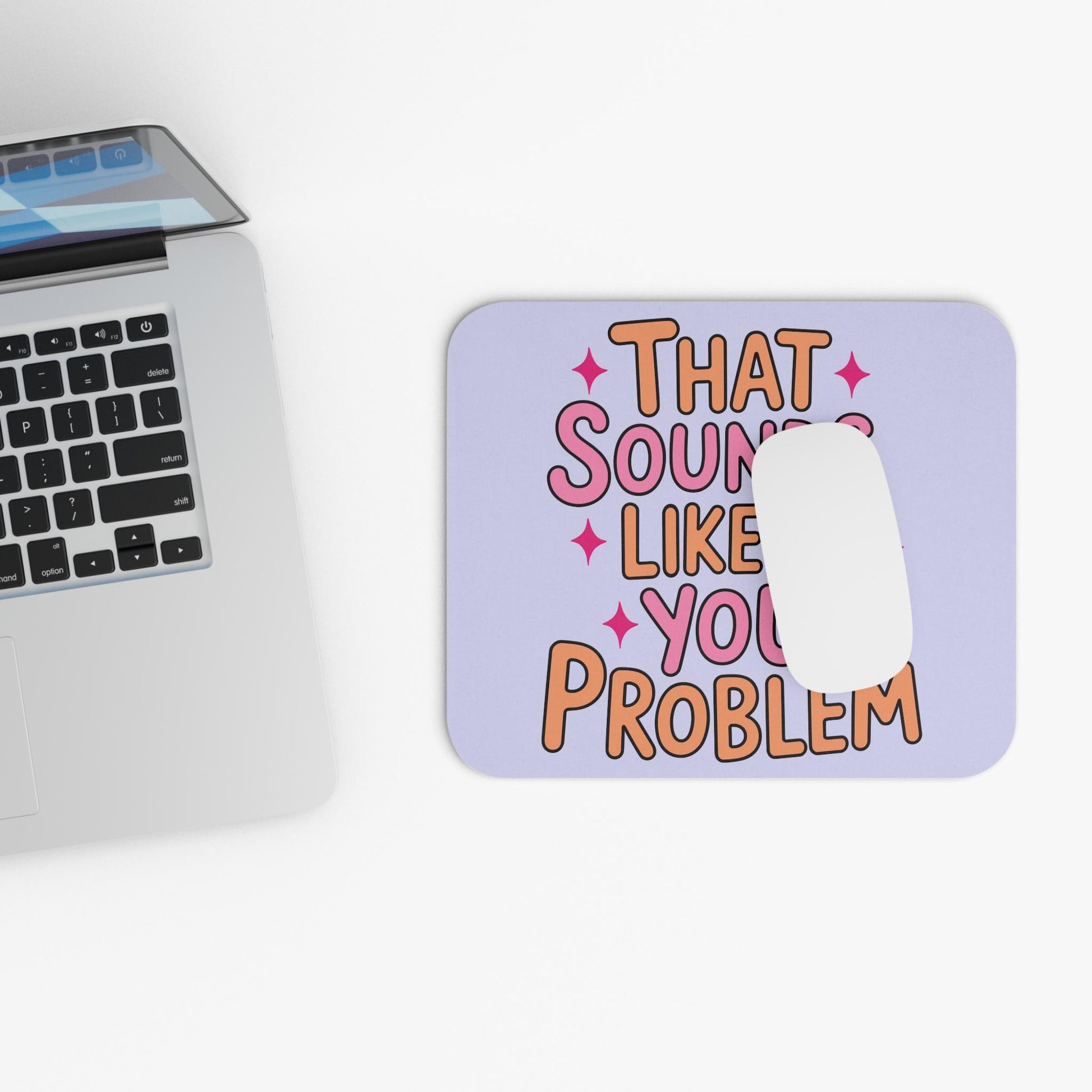 That Sounds Like A You Problem Mouse Pad, Hilarious Snarky Office Humor