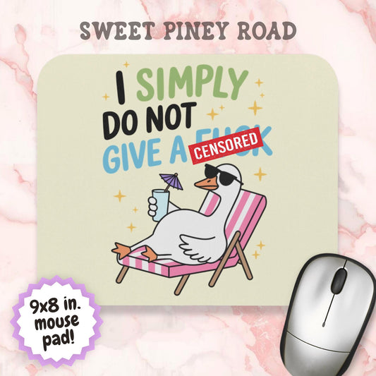 I Simply Do Not Give A F*ck Mouse Pad, Hilarious Snarky Silly Goose Office Humor
