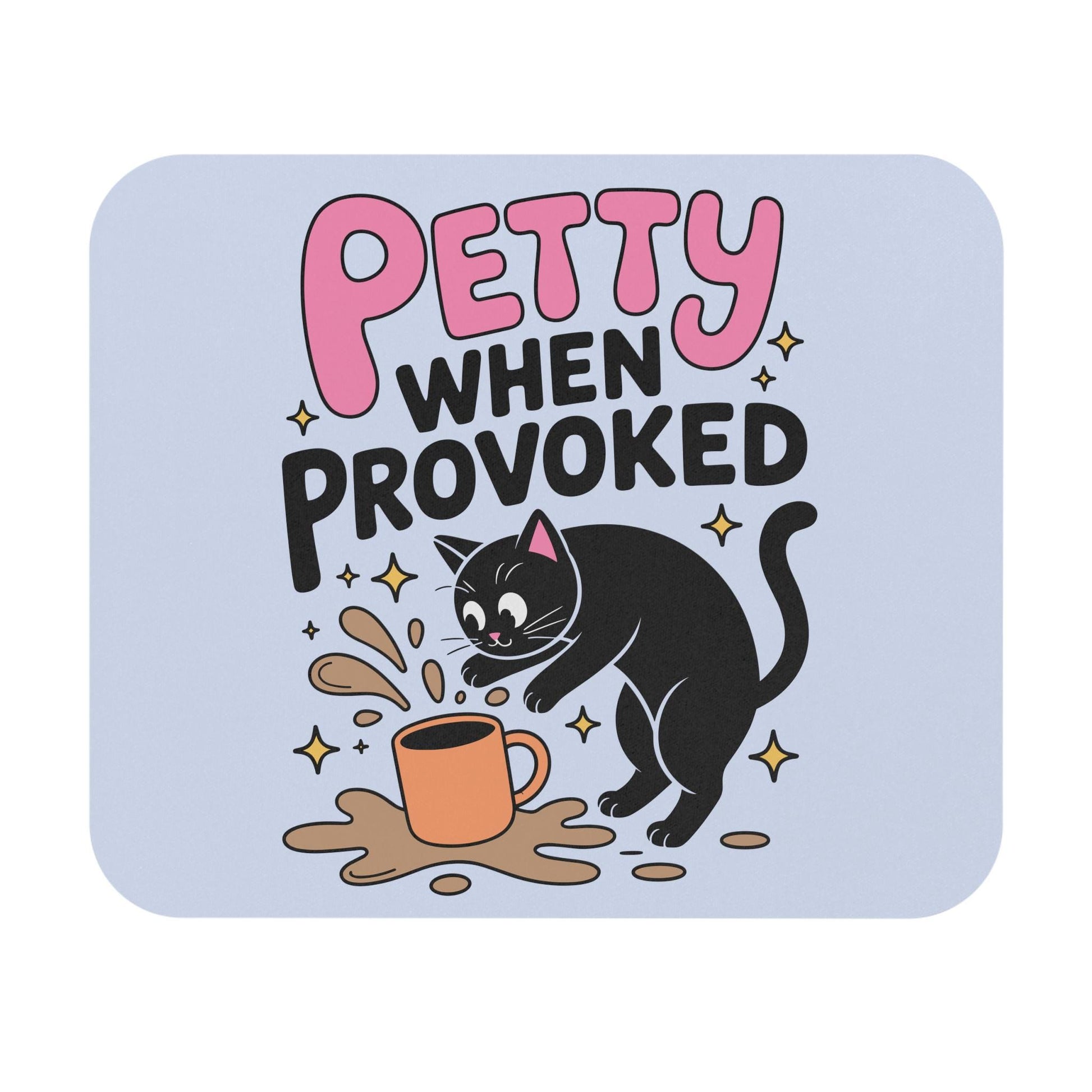 Petty When Provoked Mouse Pad, Funny Black Cat Desk Accessory, Sarcastic Office Humor Gift, Cat Lover Desk Decor, Snarky Coworker Gift