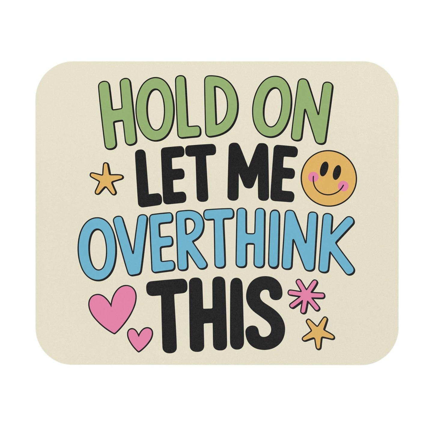 Hold On Let Me Overthink This Mouse Pad, Funny Anxiety Desk Accessory, Mental Health Humor Gift, Introvert Office Decor, Overthinker Gift