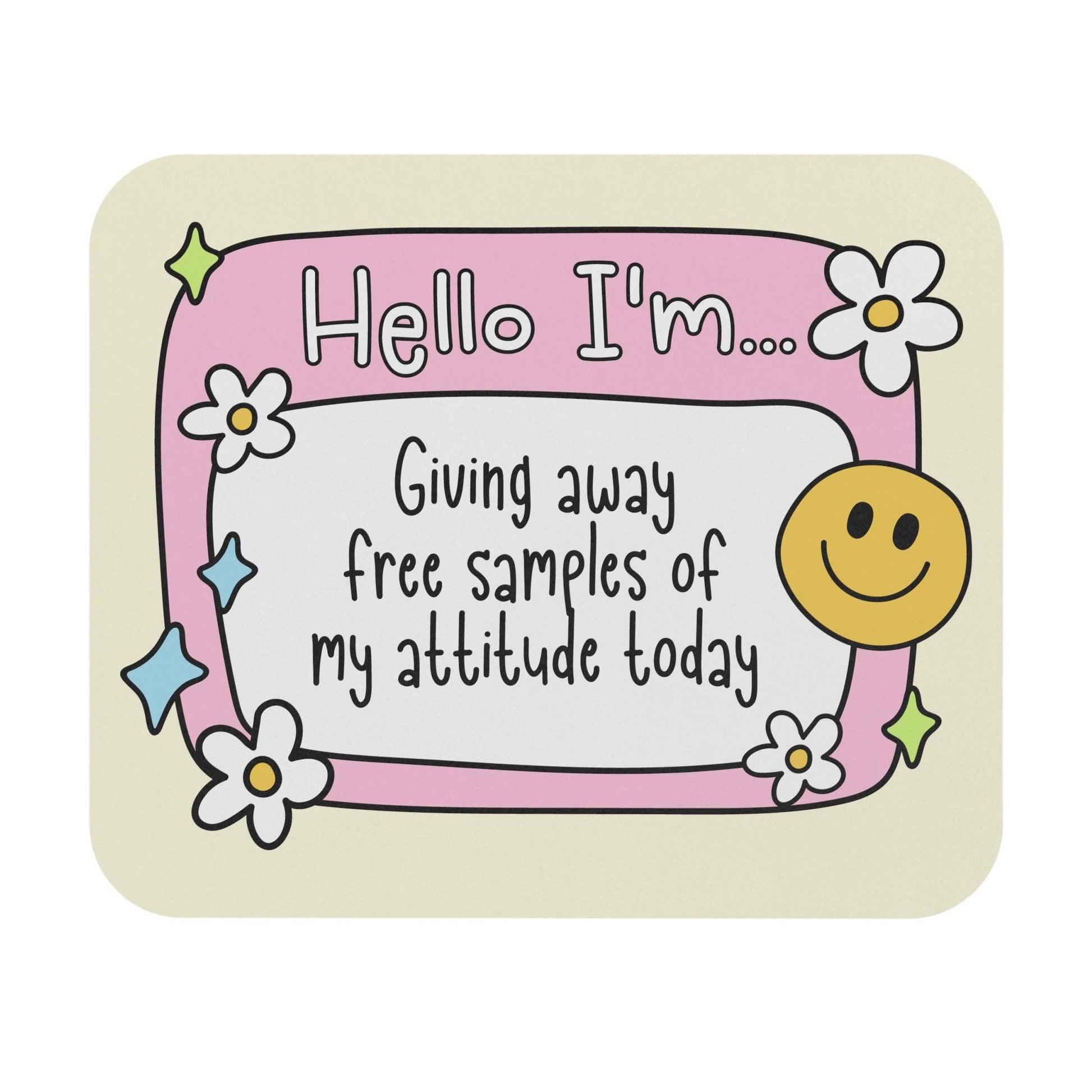 Giving Away Free Samples of My Attitude Today Mouse Pad, Funny Office Desk Accessory, Sarcastic Coworker Gift, Snarky Work Humor