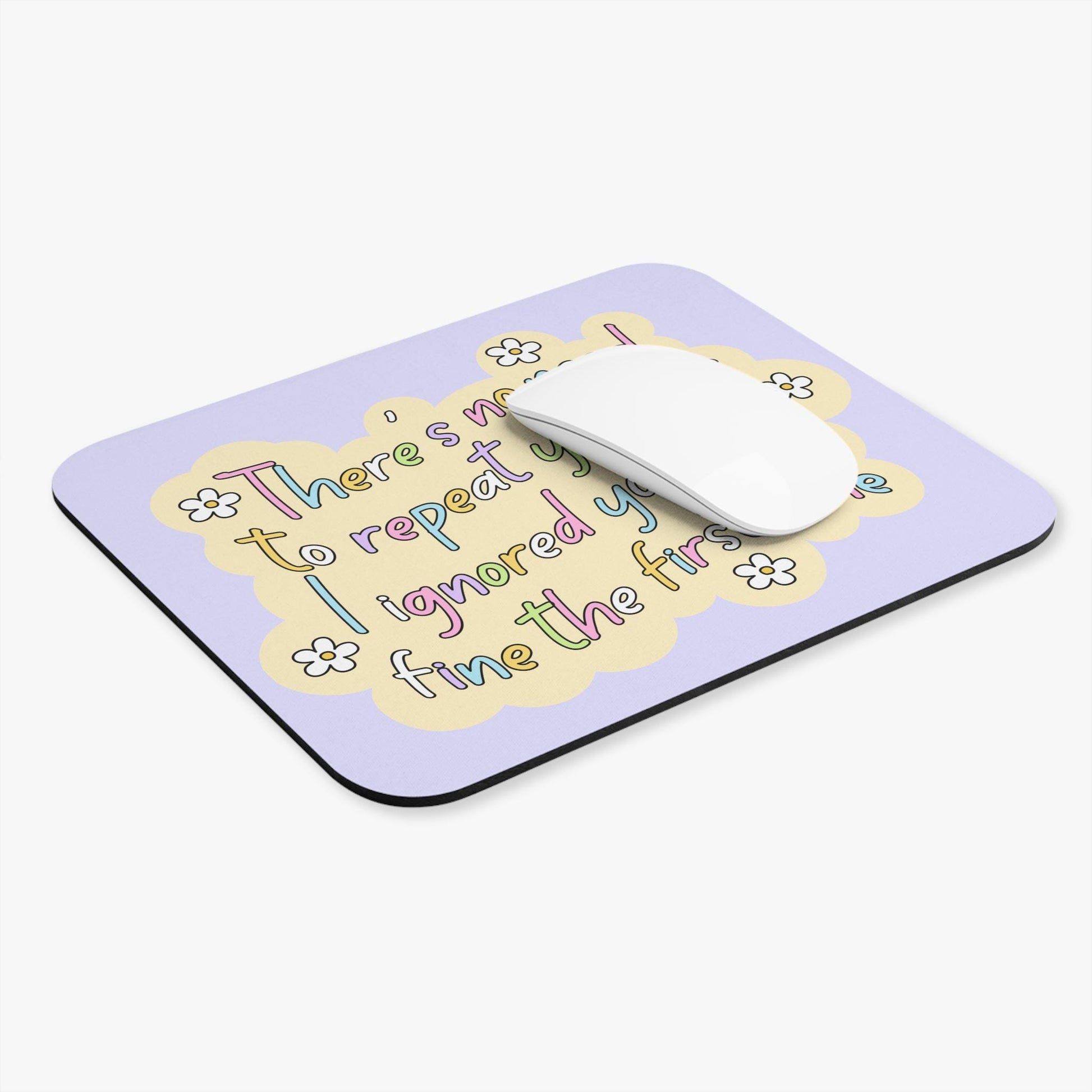 There's No Need to Repeat Yourself I Ignored You the First Time Mouse Pad, Funny Introvert Desk Accessory, Sarcastic Office Humor Gift