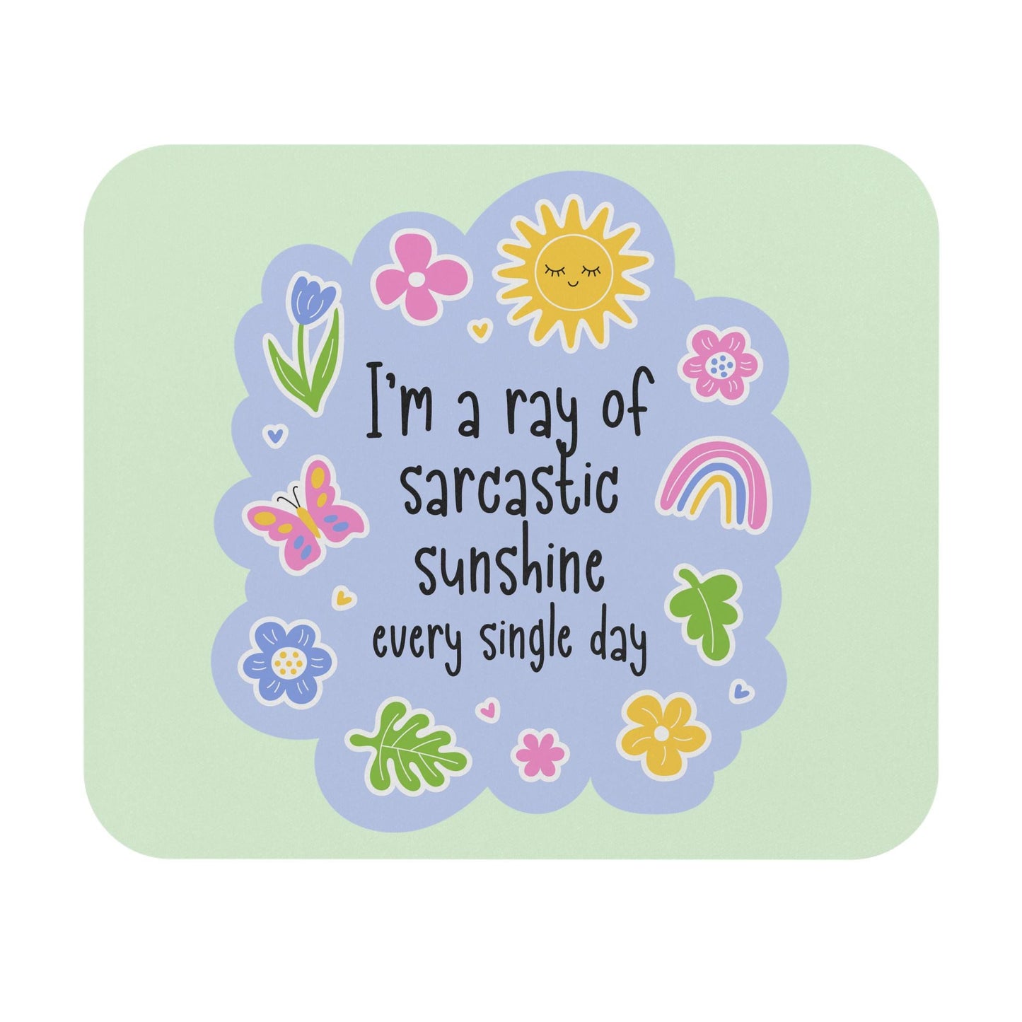Ray of Sarcastic Sunshine Mouse Pad, Funny Positive Desk Accessory, Cute Sarcasm Gift, Office Humor Decor for Coworkers