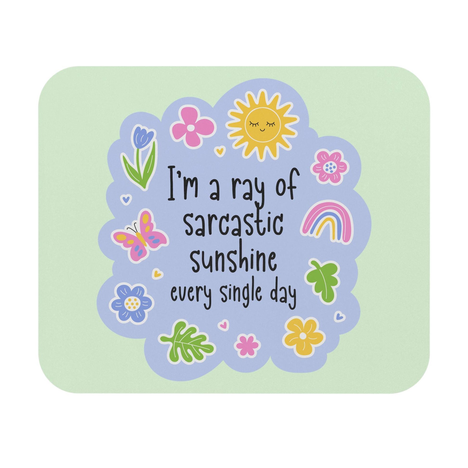 Ray of Sarcastic Sunshine Mouse Pad, Funny Positive Desk Accessory, Cute Sarcasm Gift, Office Humor Decor for Coworkers