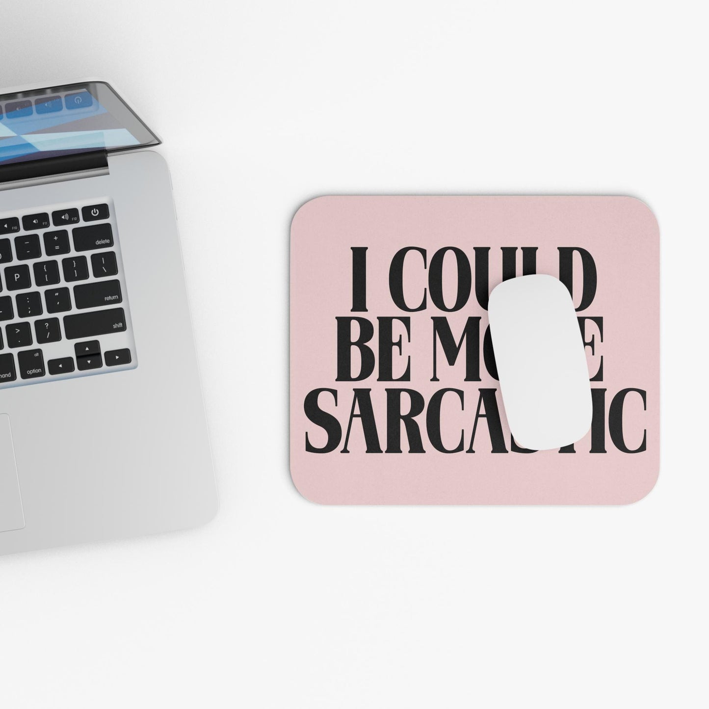 I Could Be More Sarcastic Mouse Pad, Funny Sarcastic Desk Accessory, Office Humor Gift for Coworkers, Snarky Quote Decor