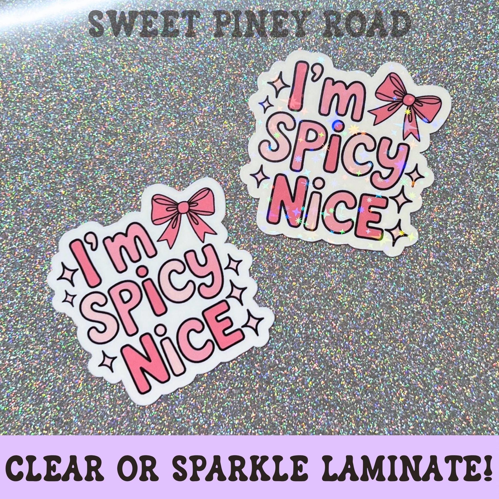 I’m Spicy Nice Sticker - Holographic Or Glossy Stickers, Angry Girly Funny Coquette Vinyl Stickers