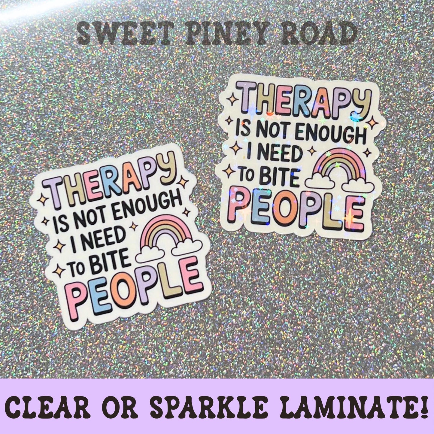 Therapy Is Not Enough Holographic Glossy Sticker, Funny I Need To Bite People Stickers, Pastel Rainbow