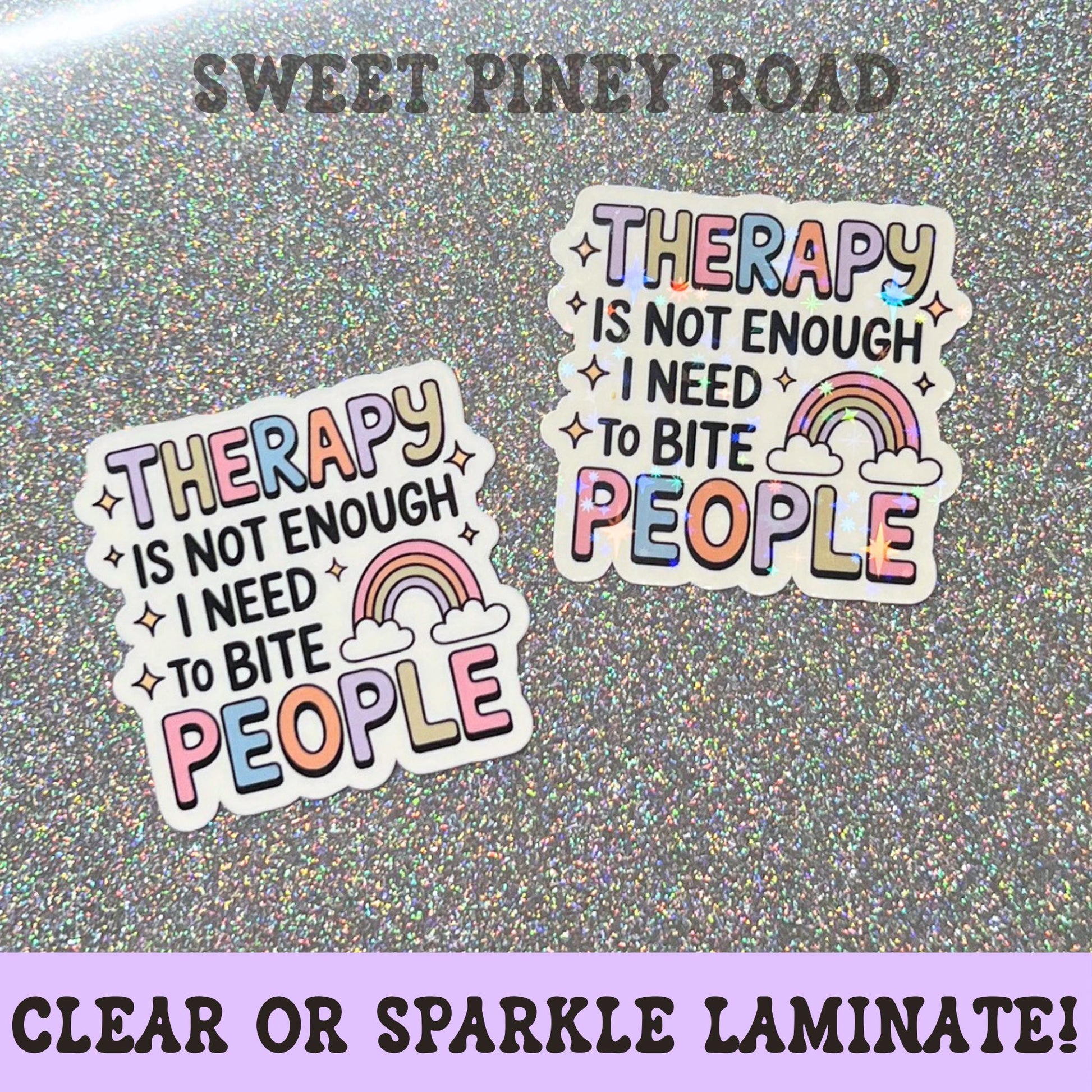 Therapy Is Not Enough Holographic Glossy Sticker, Funny I Need To Bite People Stickers, Pastel Rainbow