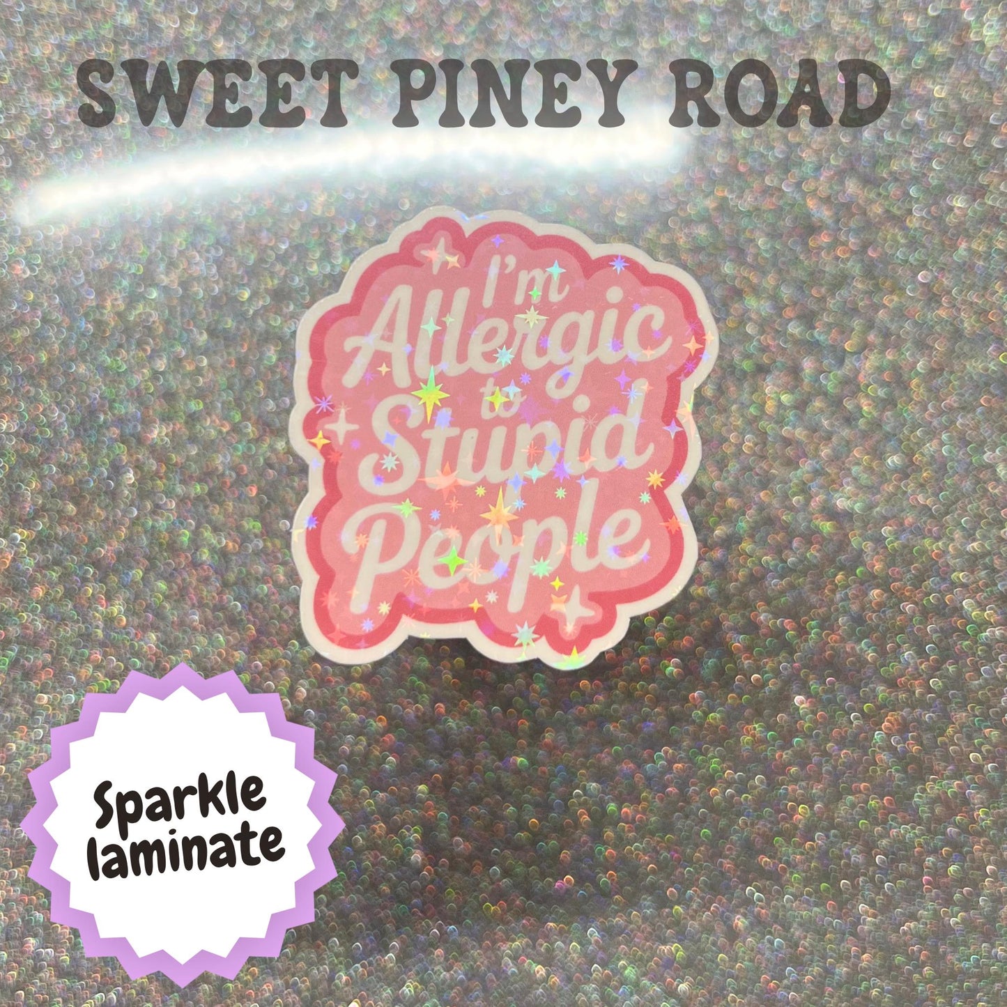 Funny I'm Allergic To Stupid People Sticker, Snarky Dark Humor Glossy or Holographic