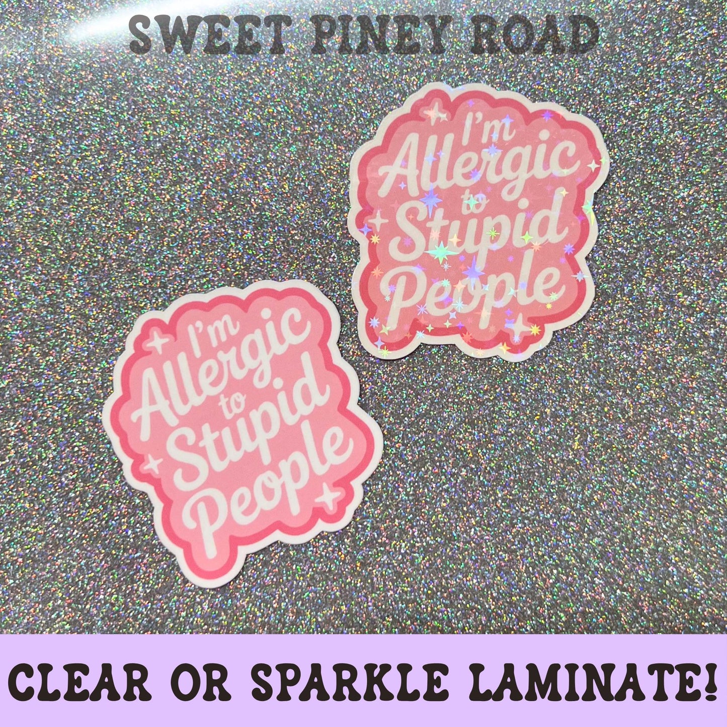 Funny I'm Allergic To Stupid People Sticker, Snarky Dark Humor Glossy or Holographic