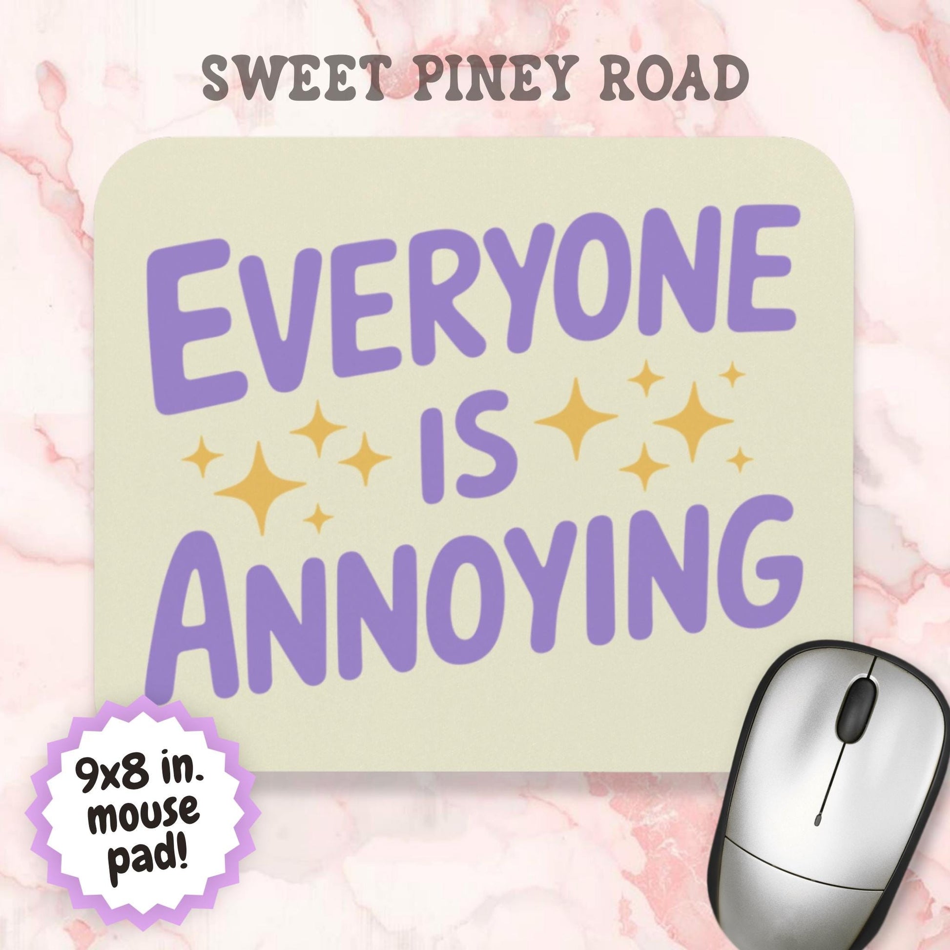 Everyone Is Annoying Mouse Pad, Hilarious Snarky Work Appropriate Office Humor