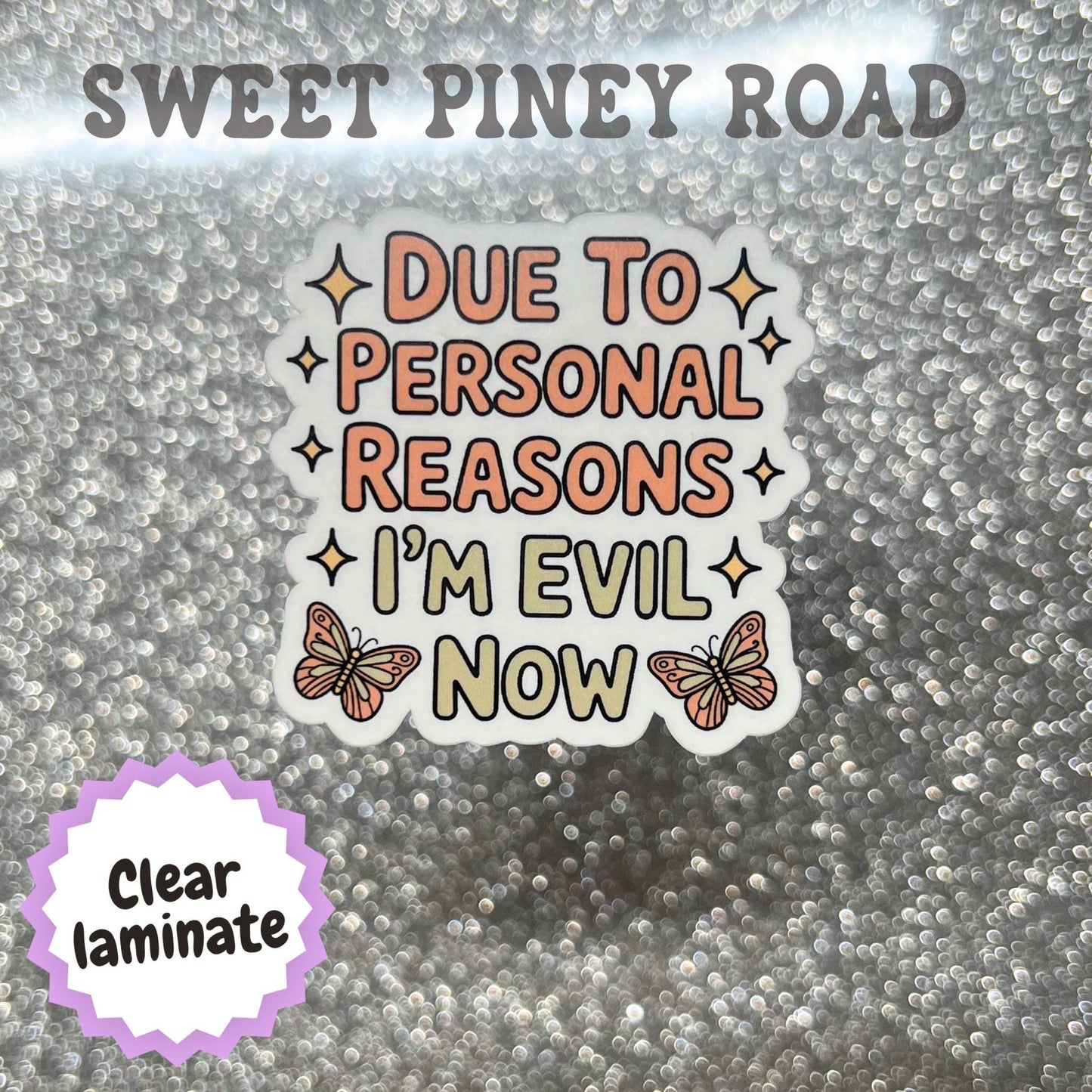 Due To Personal Reasons I'm Evil Now Funny Sticker, Snarky Dark Humor Glossy or Holographic
