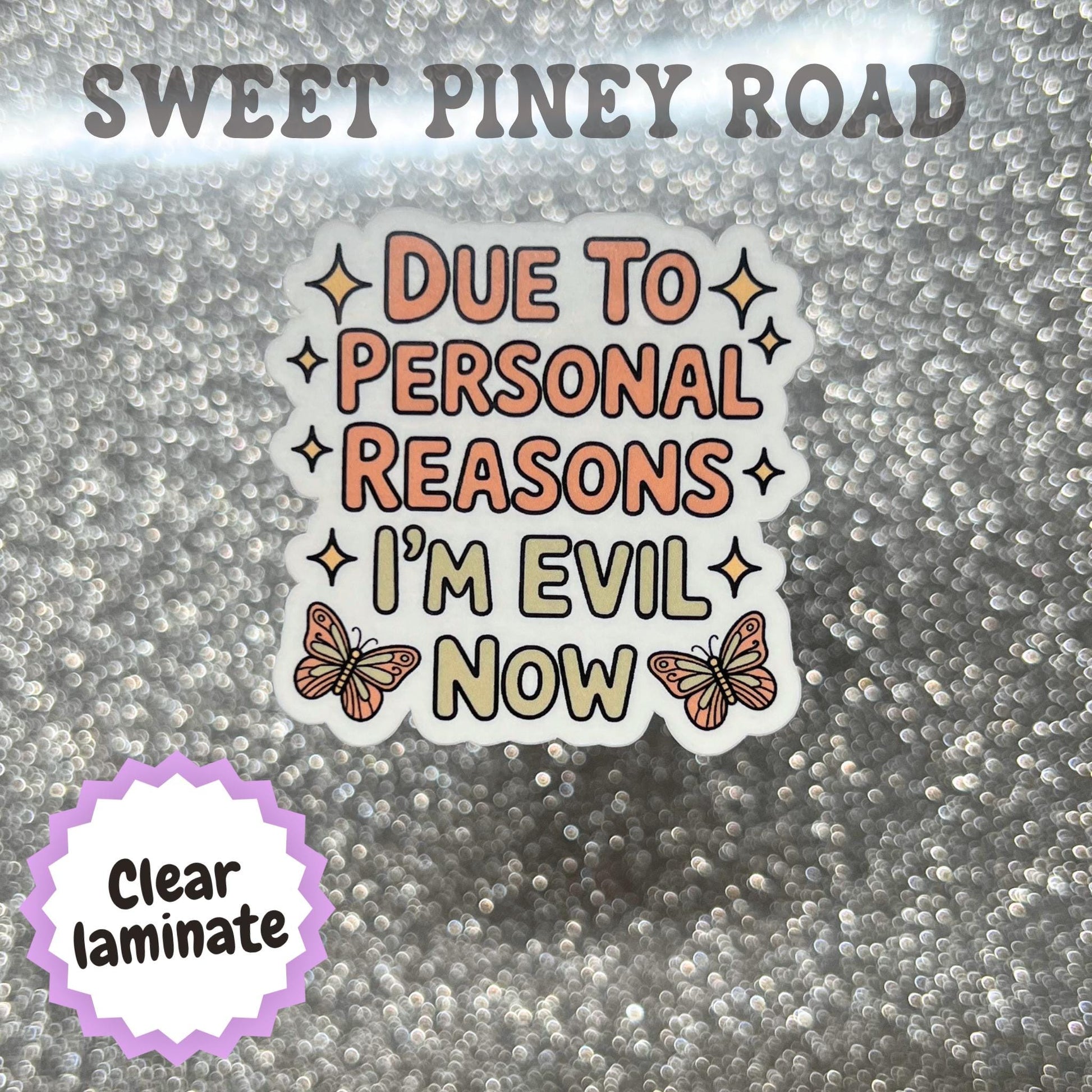 Due To Personal Reasons I'm Evil Now Funny Sticker, Snarky Dark Humor Glossy or Holographic