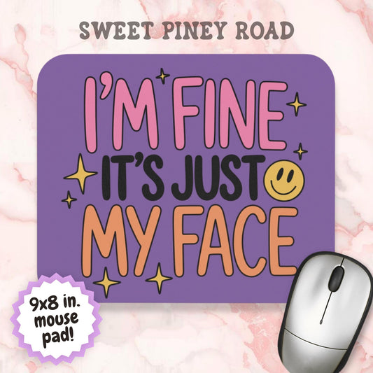 I'm Fine It's Just My Face Funny Mouse Pad, Hilarious Snarky Office Humor, RBF Resting B*tch Face