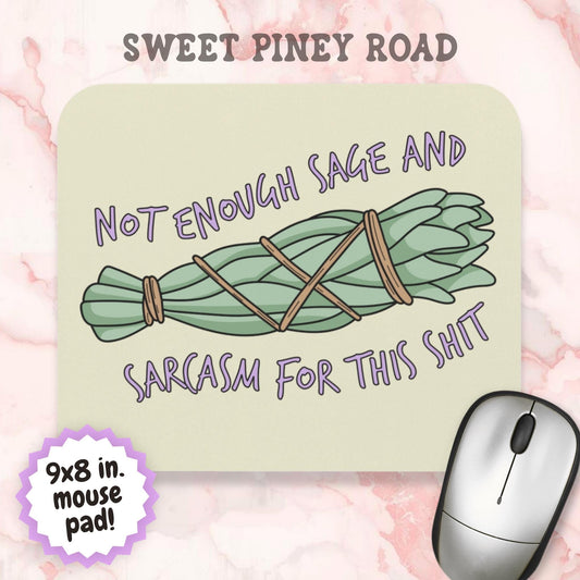 Not Enough Sage and Sarcasm for This Shit Mouse Pad, Funny Witchy Desk Accessory, Sarcastic Office Humor Gift, Sassy Desk Decor